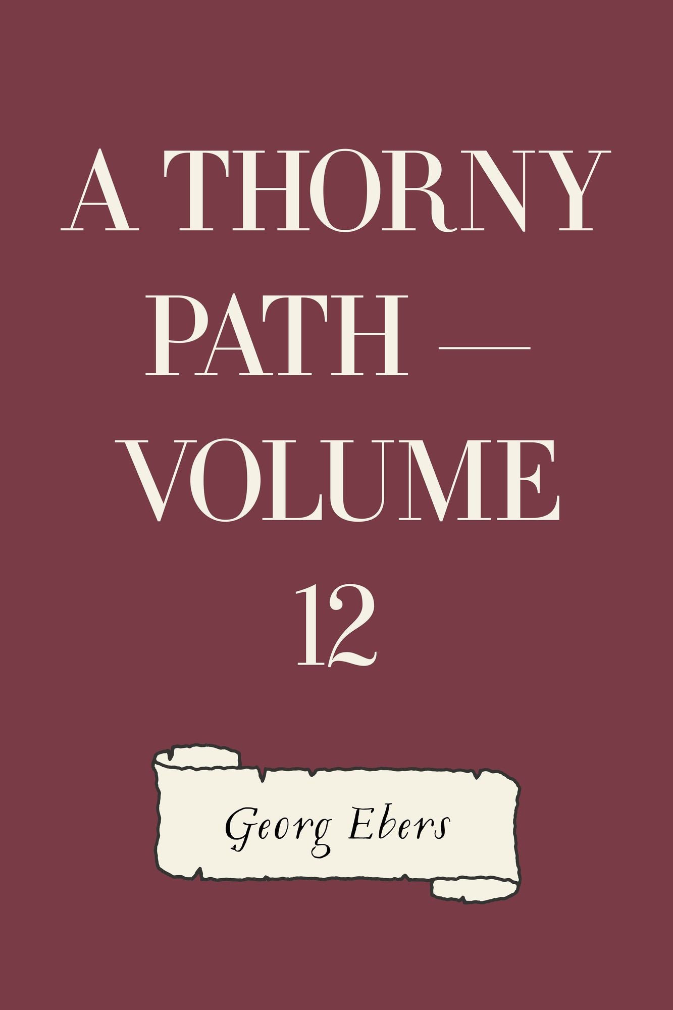 A Thorny Path -- Volume 12