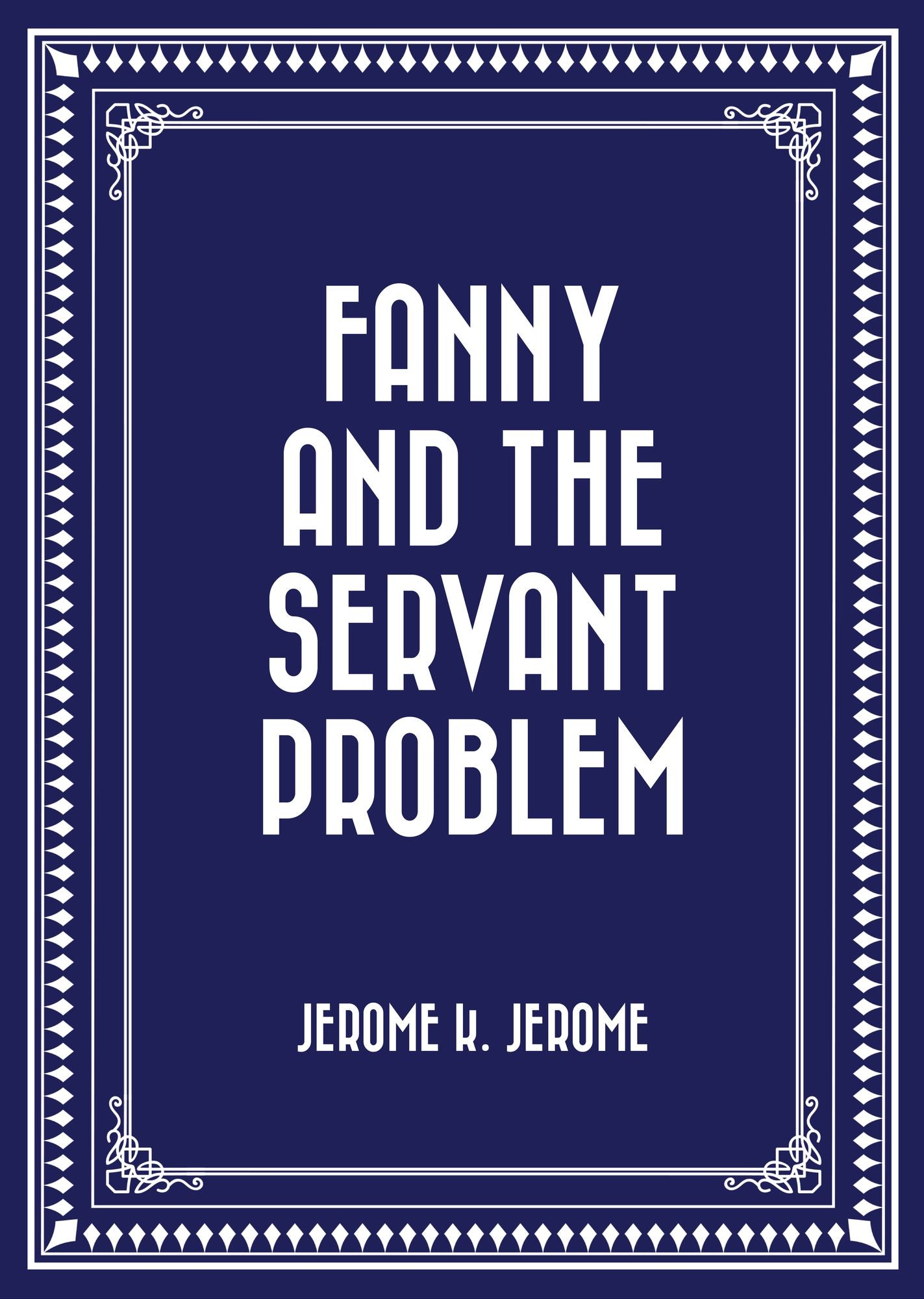 Fanny and the Servant Problem