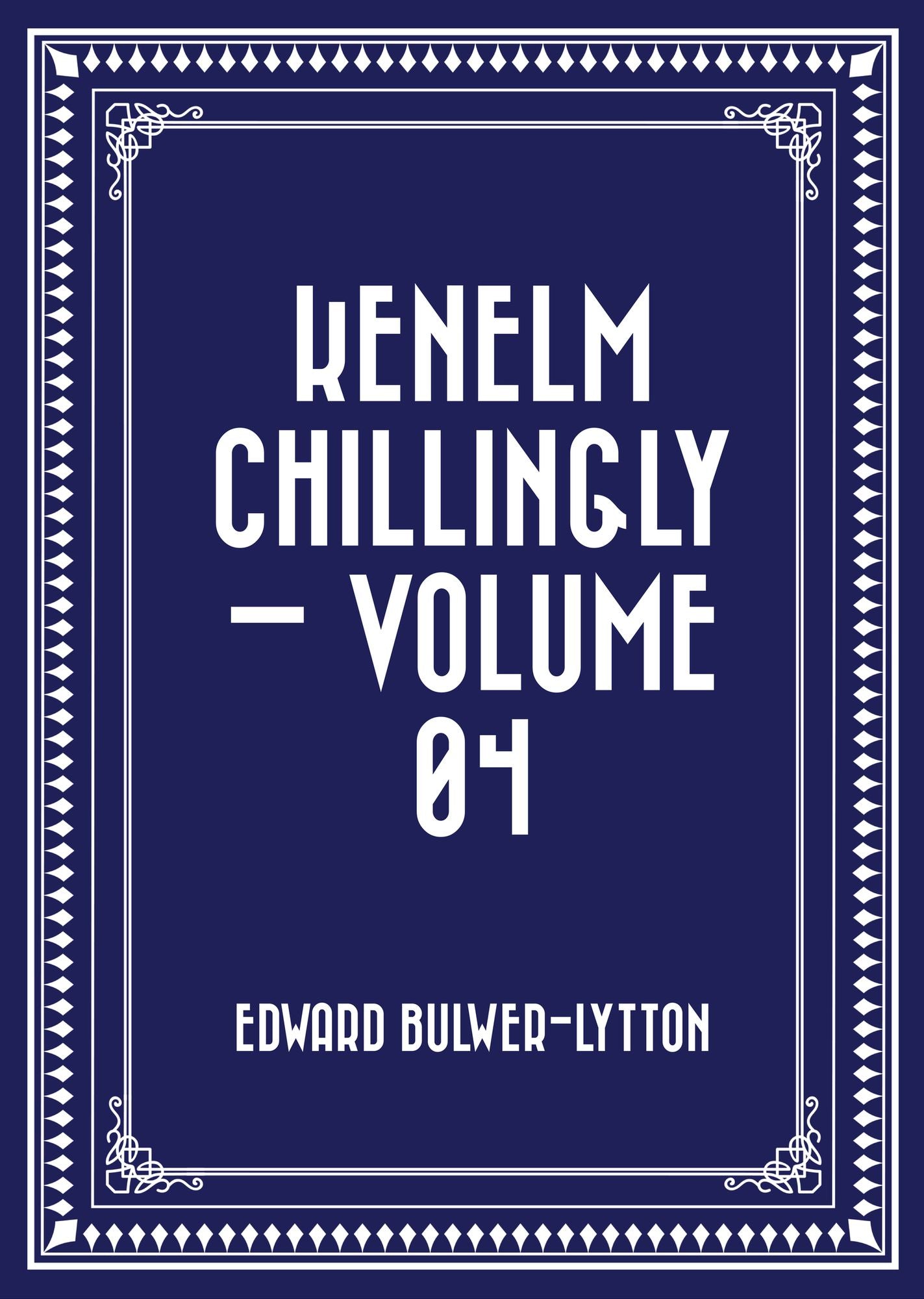 Kenelm Chillingly -- Volume 04