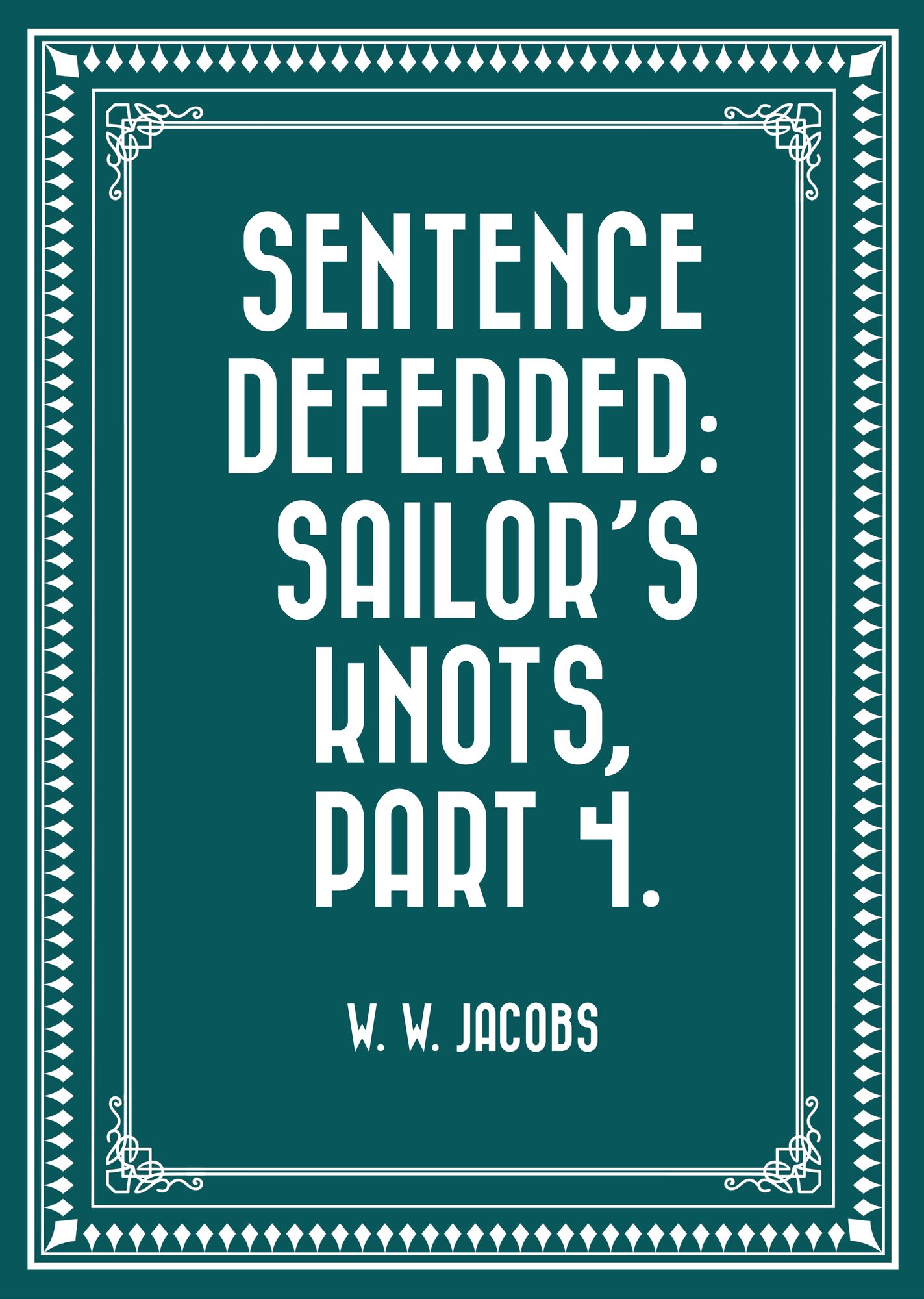 Sentence Deferred: Sailor's Knots, Part 4.