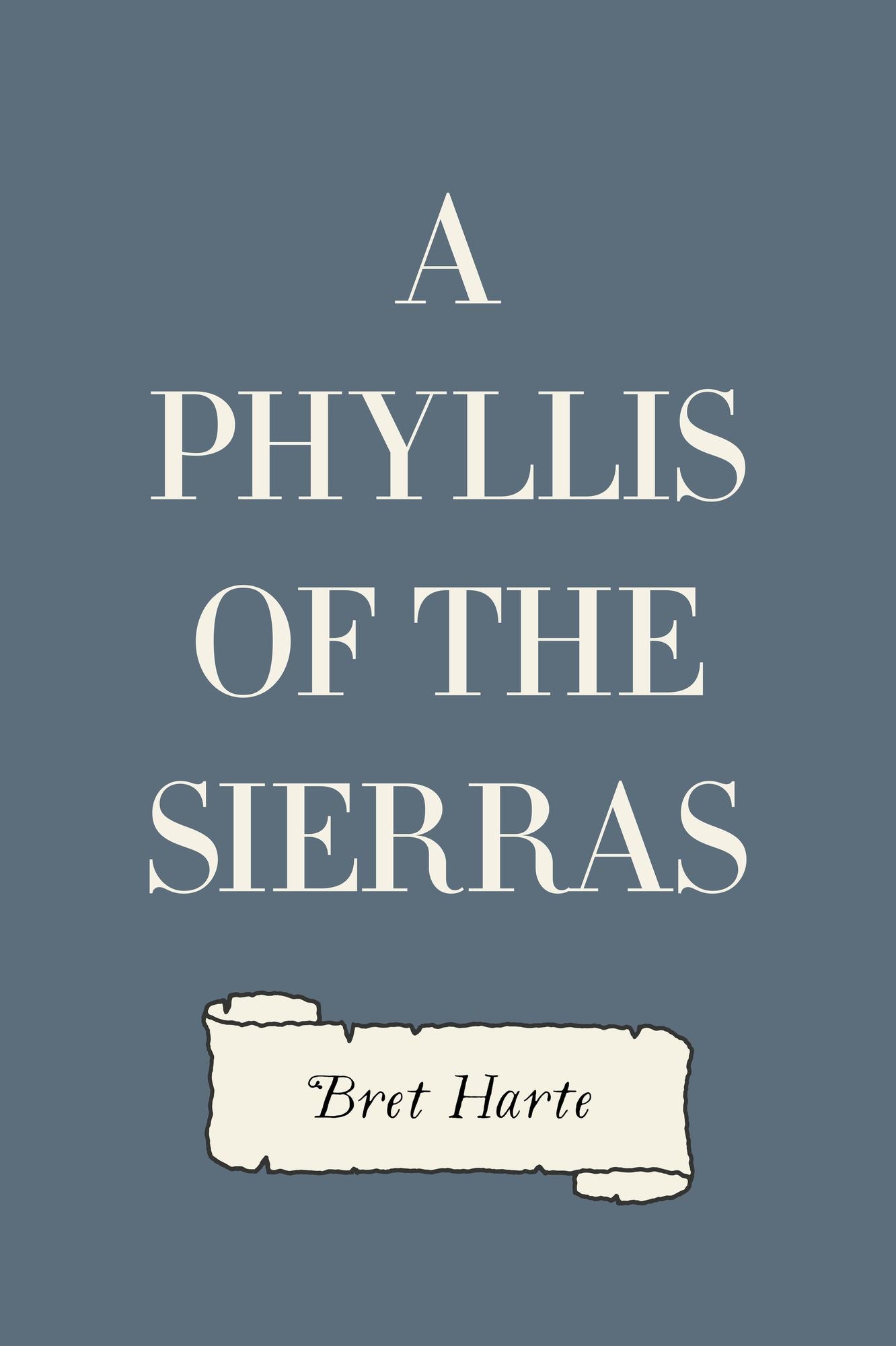 A Phyllis of the Sierras