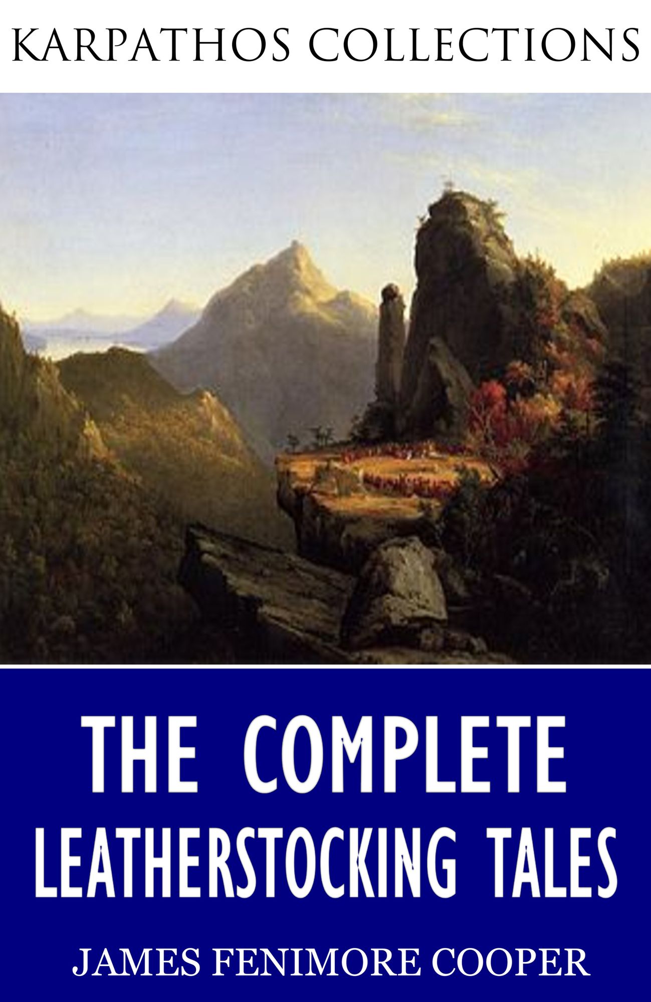 The Complete Leatherstocking Tales