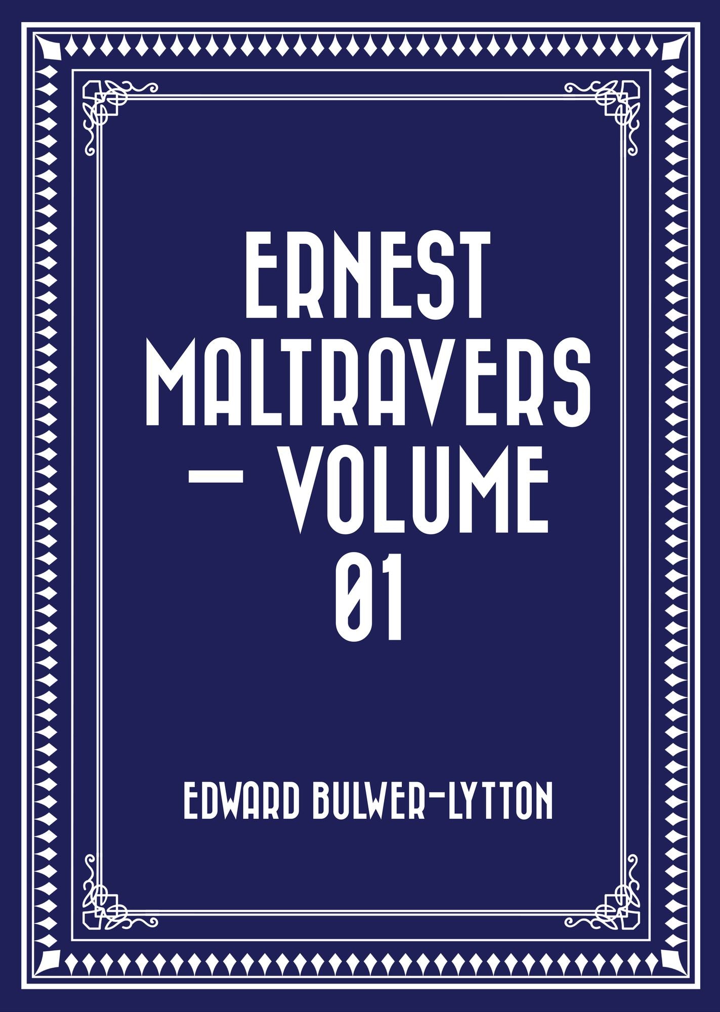 Ernest Maltravers -- Volume 01
