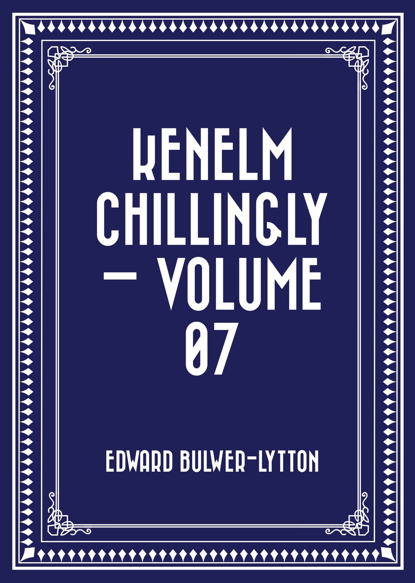 Kenelm Chillingly -- Volume 07