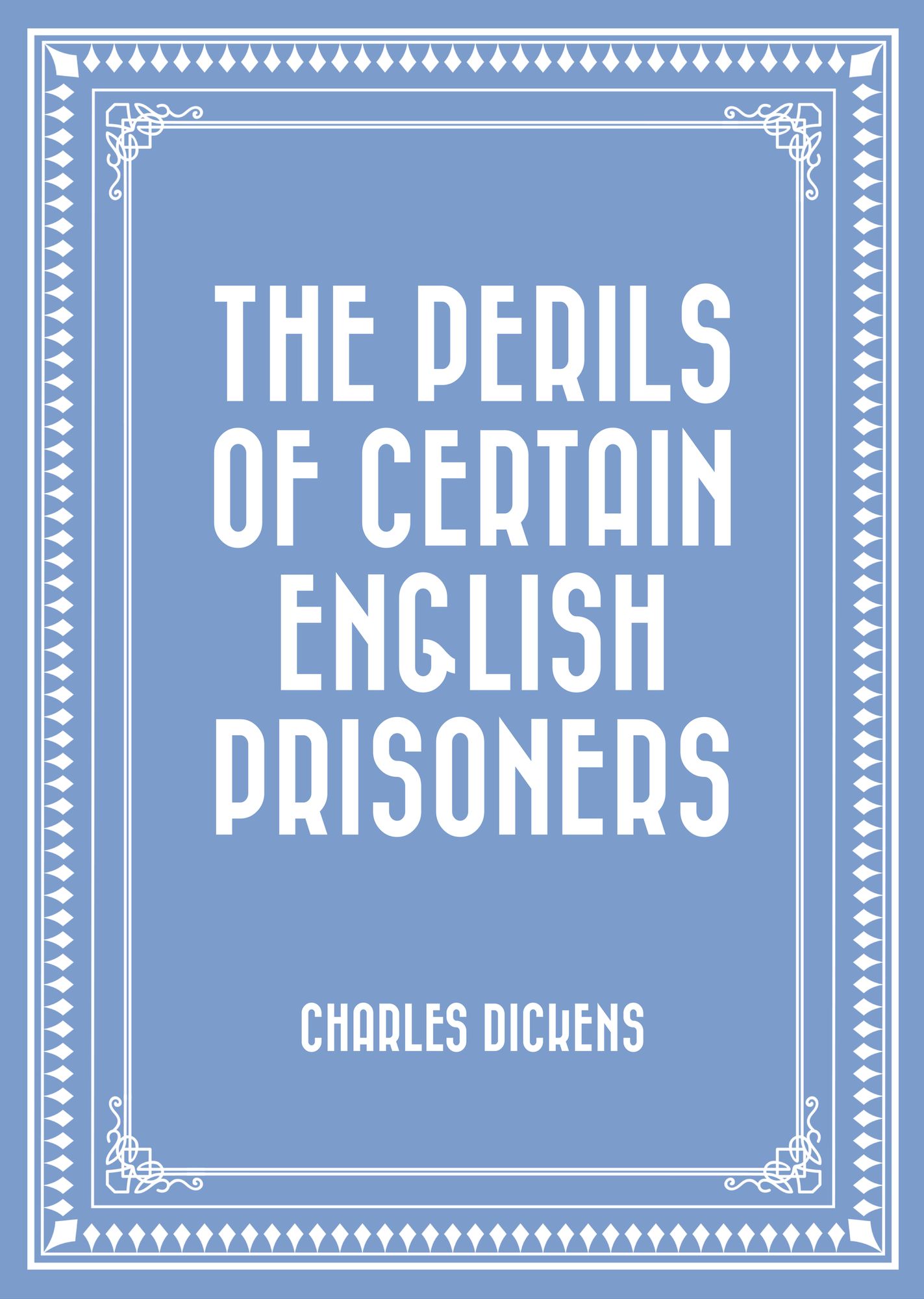 The Perils of Certain English Prisoners