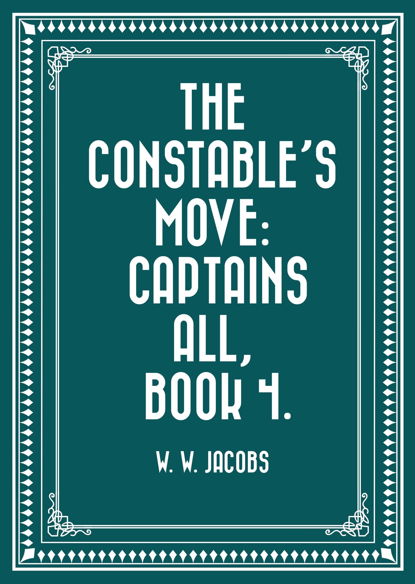 The Constable's Move: Captains All, Book 4.