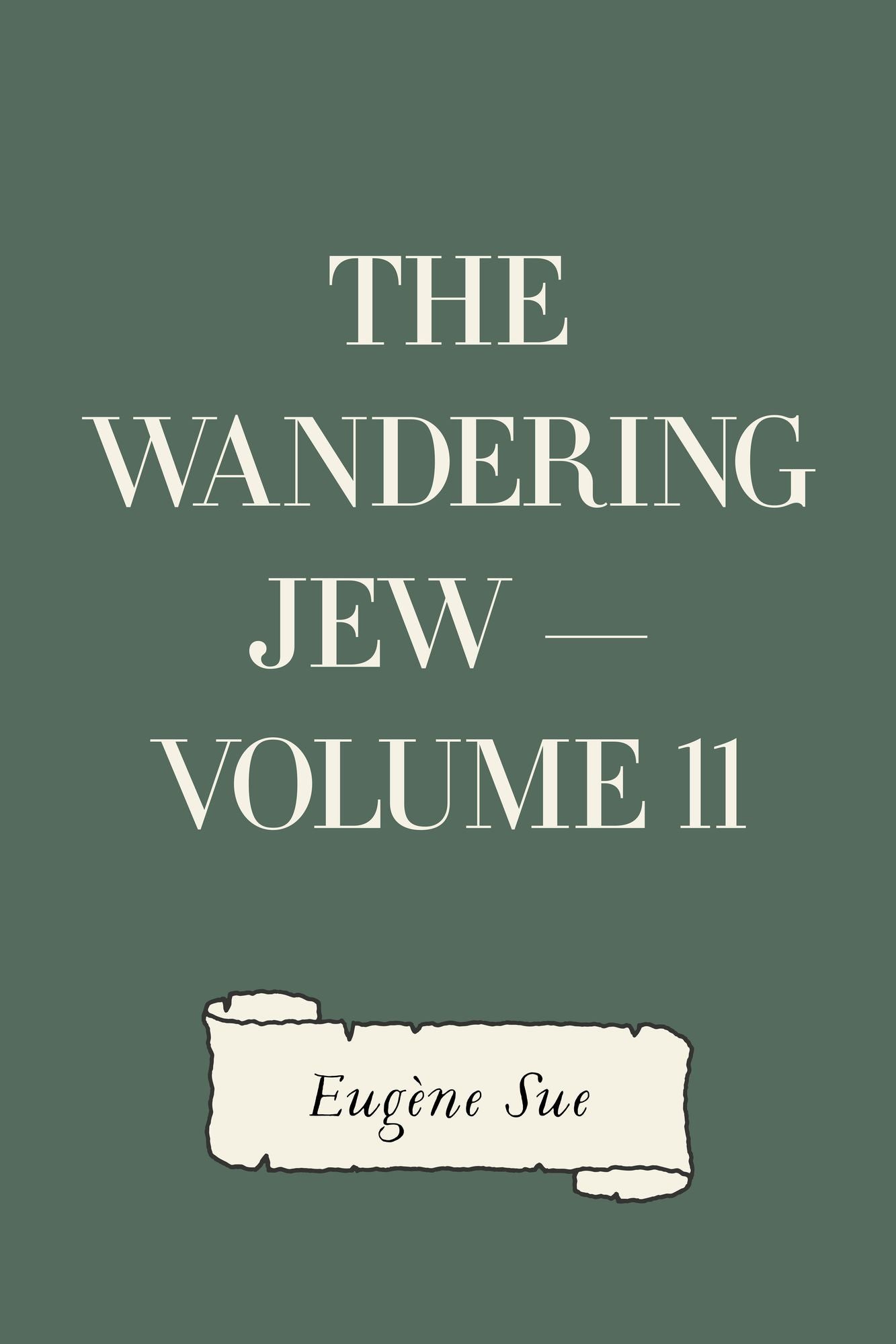 The Wandering Jew -- Volume 11