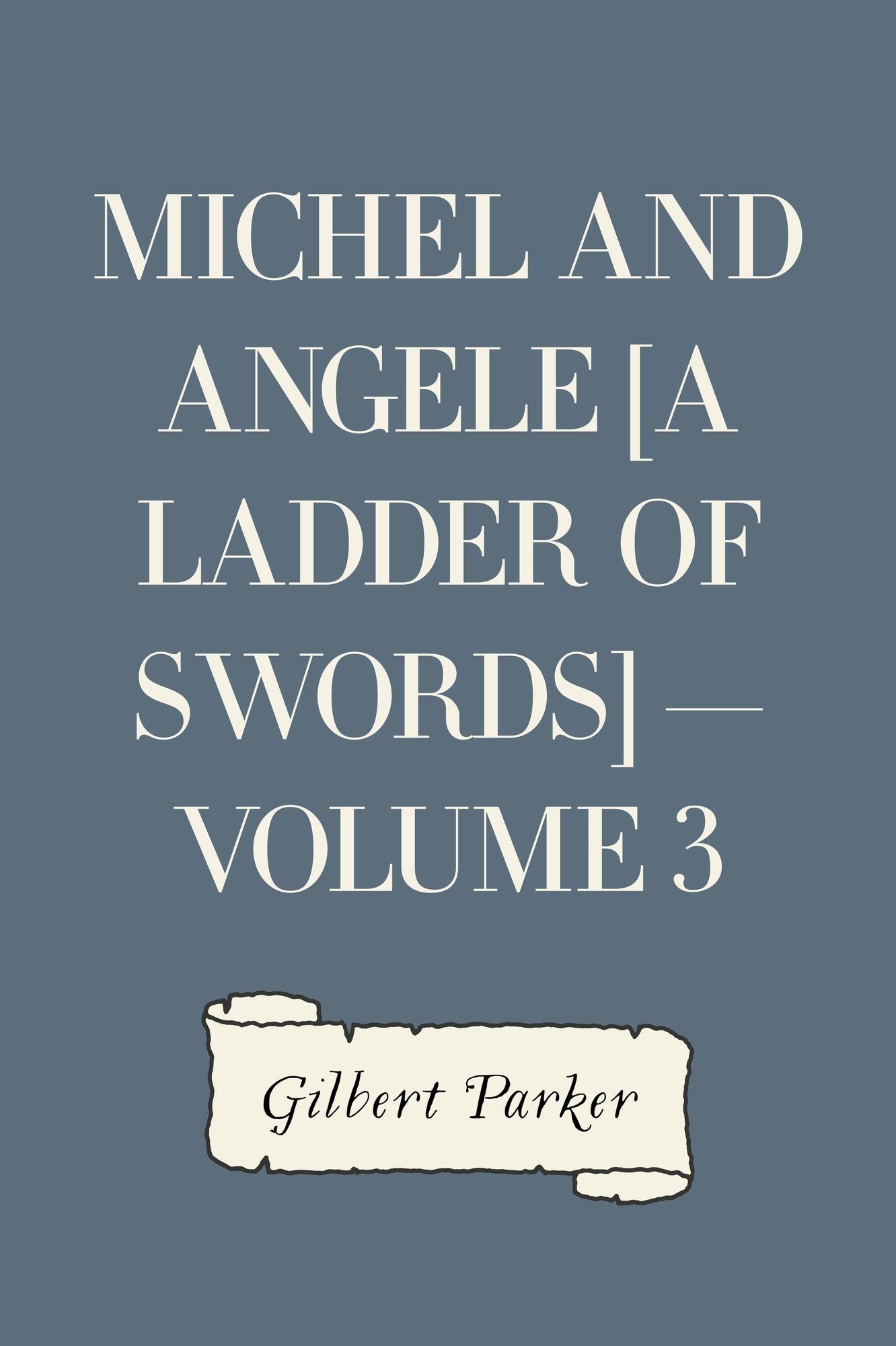 Michel and Angele [A Ladder of Swords] -- Volume 3