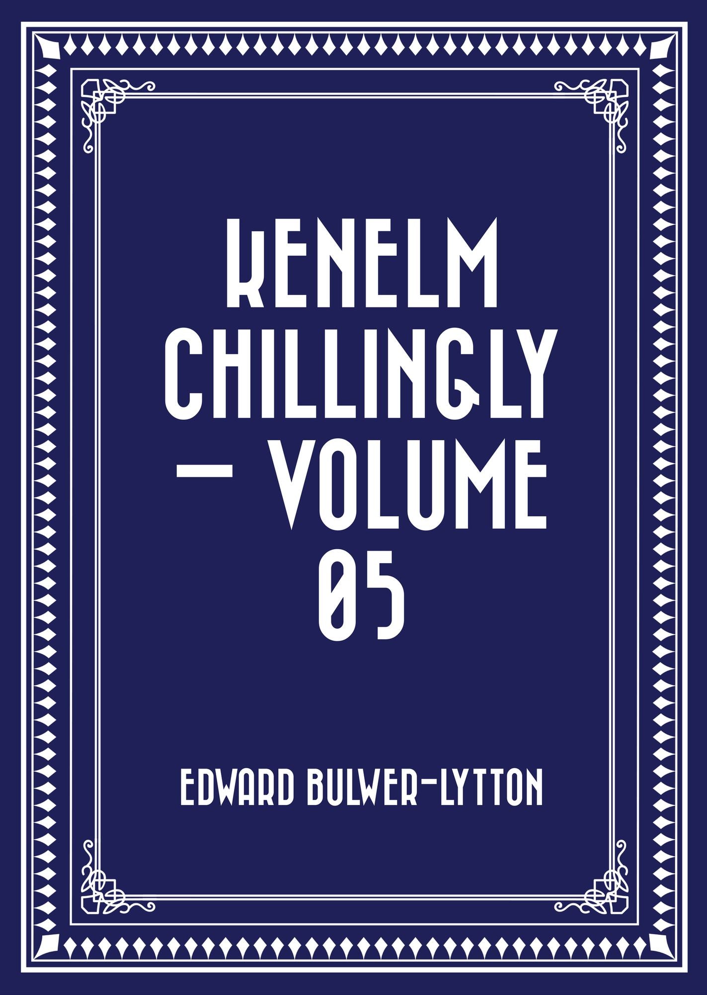 Kenelm Chillingly -- Volume 05