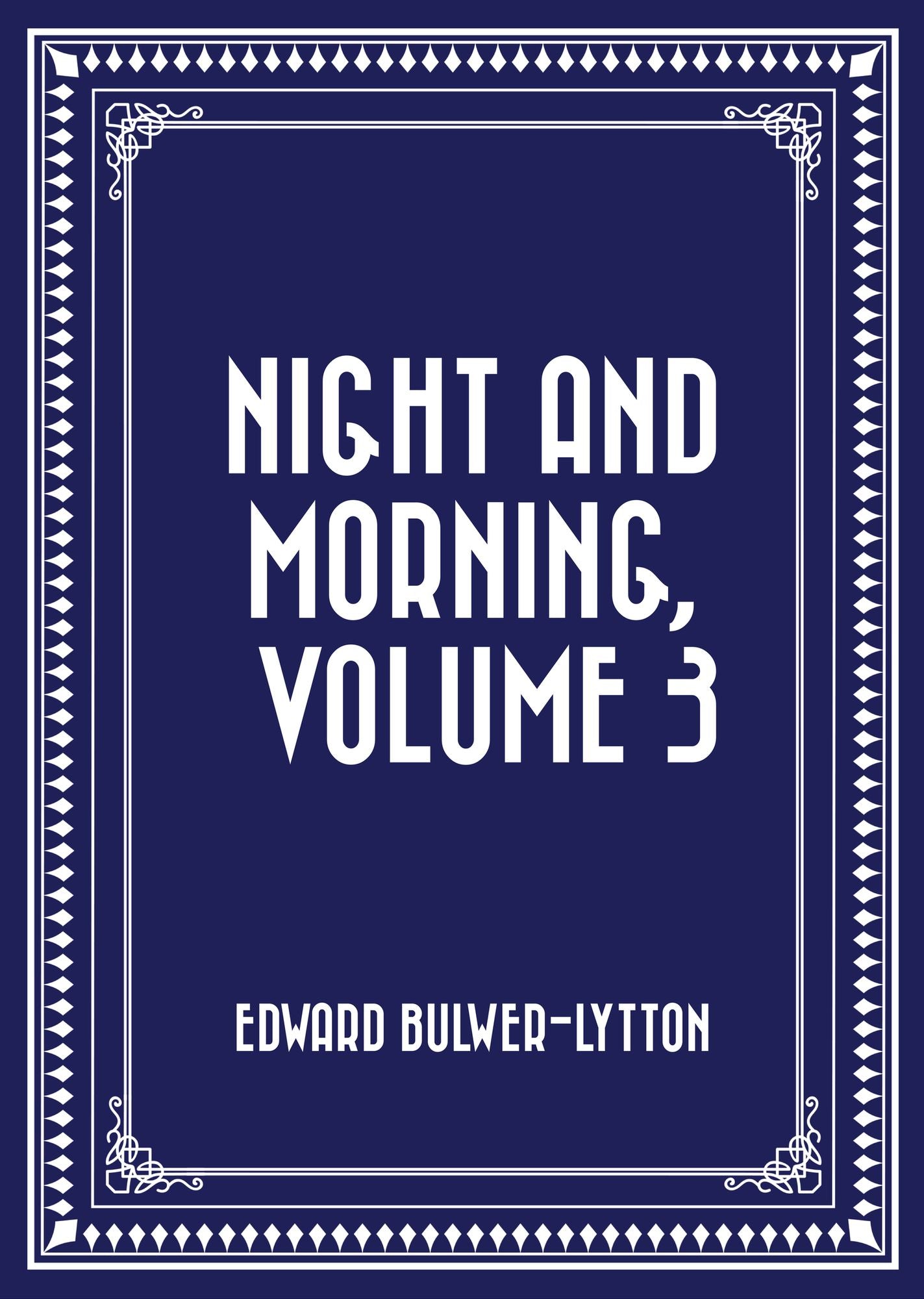 Night and Morning, Volume 3