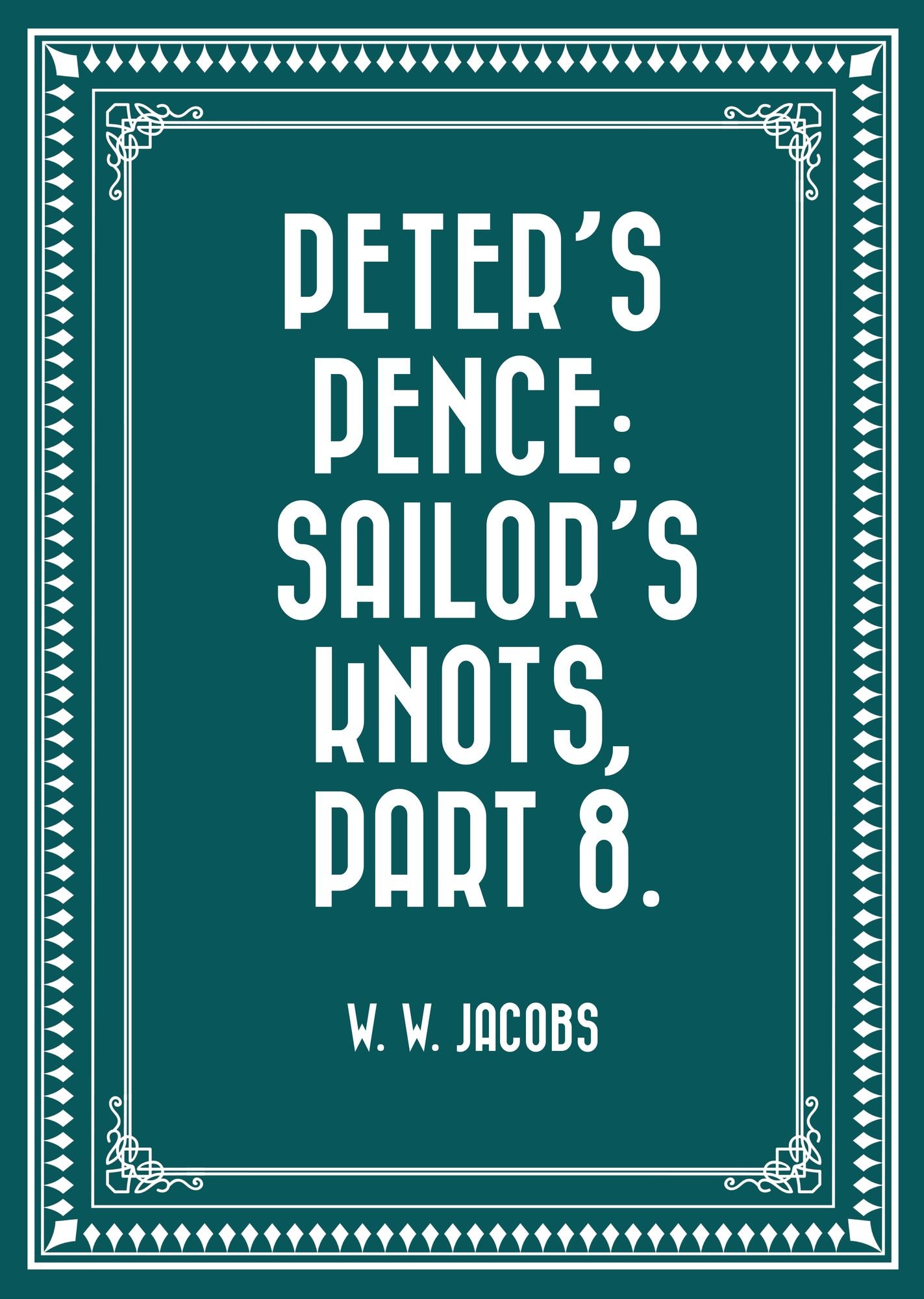 Peter's Pence: Sailor's Knots, Part 8.