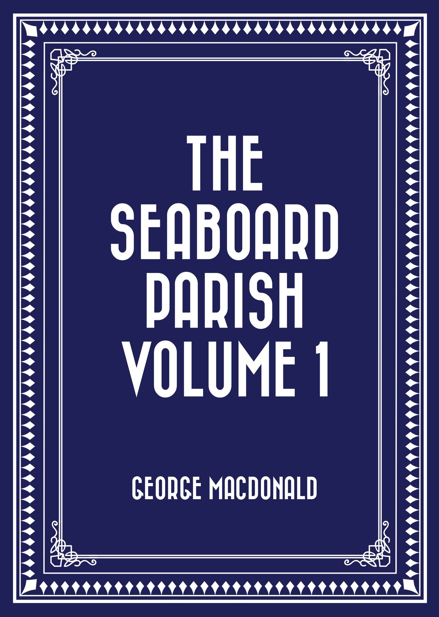 The Seaboard Parish Volume 1