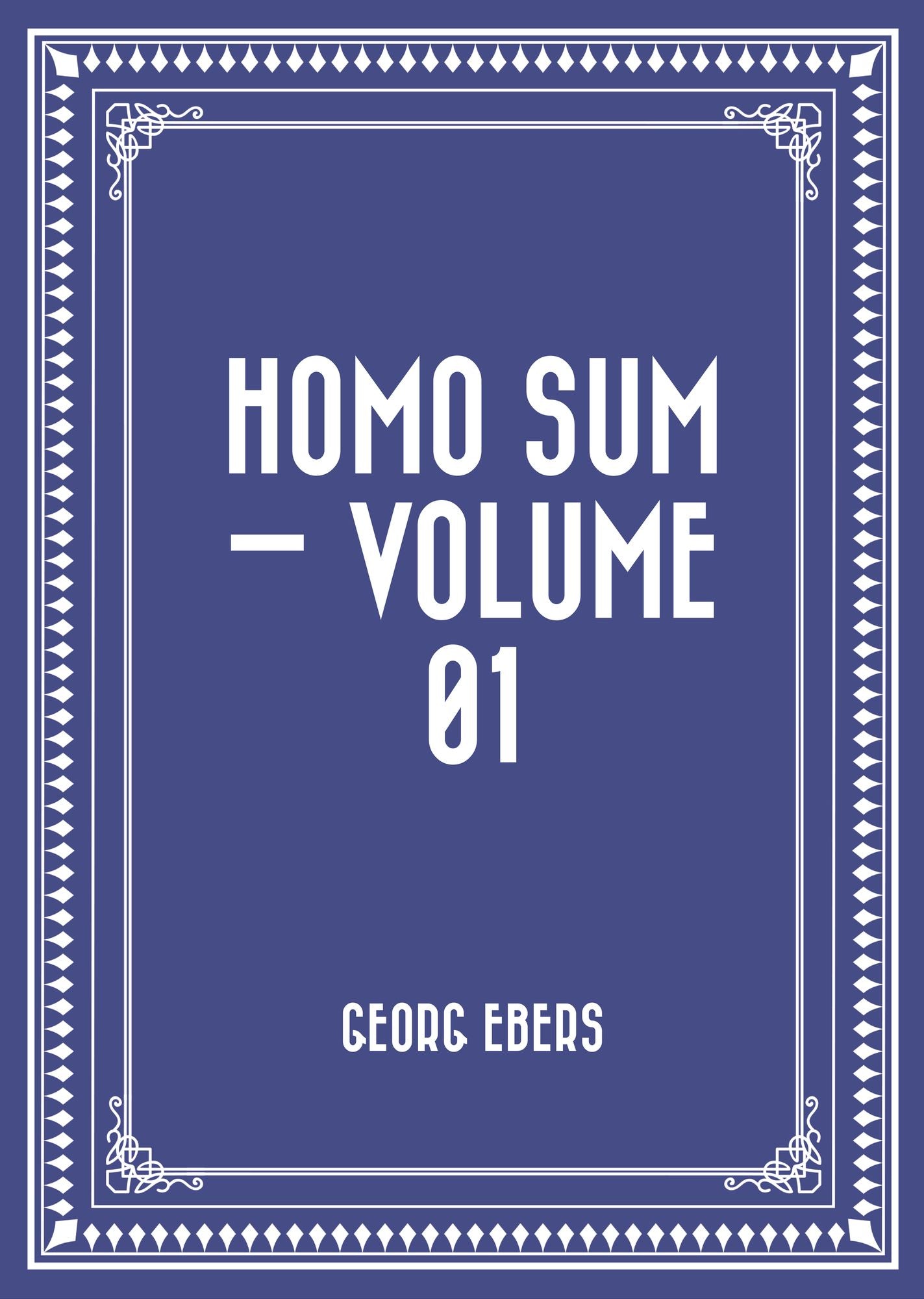 Homo Sum -- Volume 01