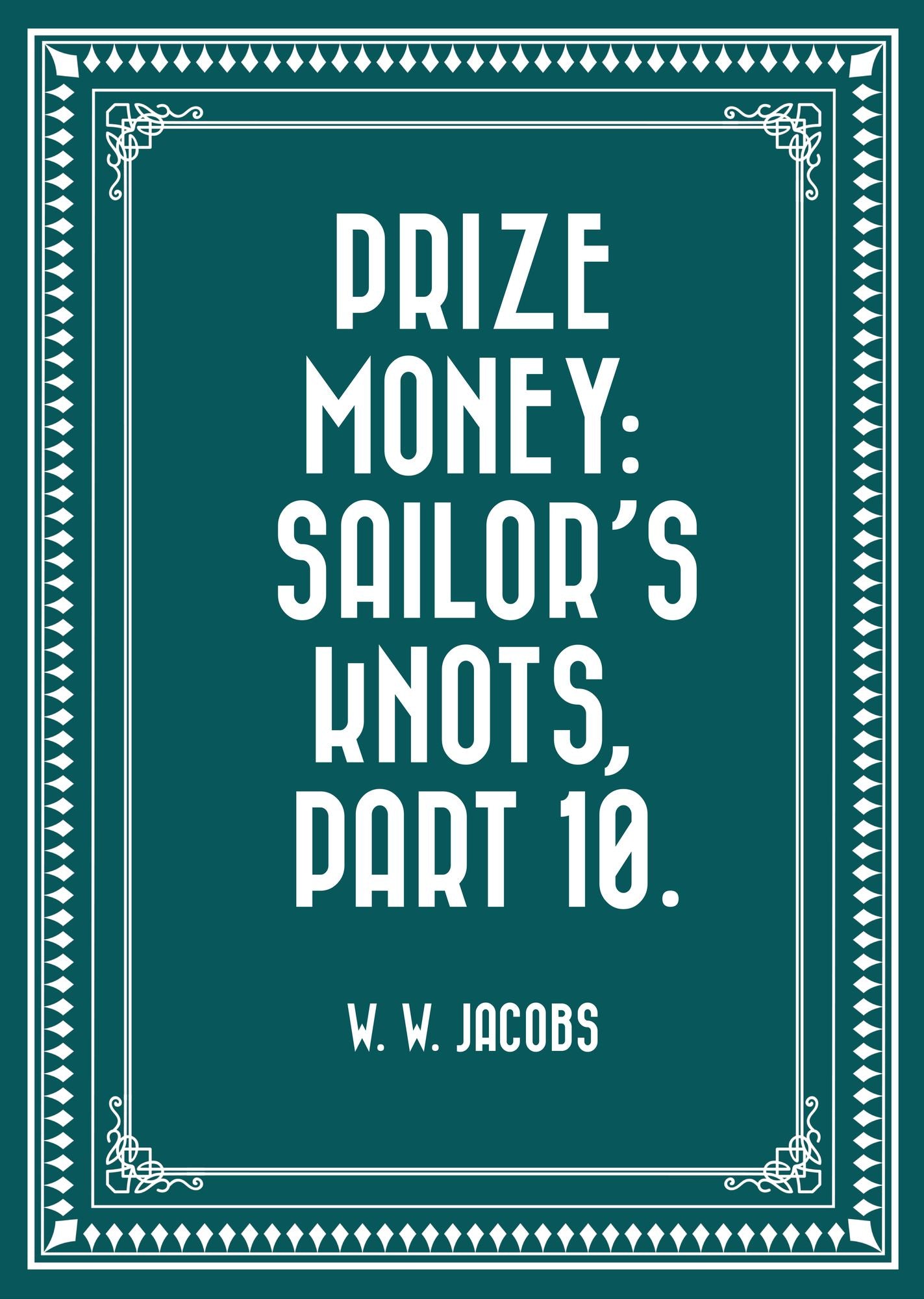 Prize Money: Sailor's Knots, Part 10.