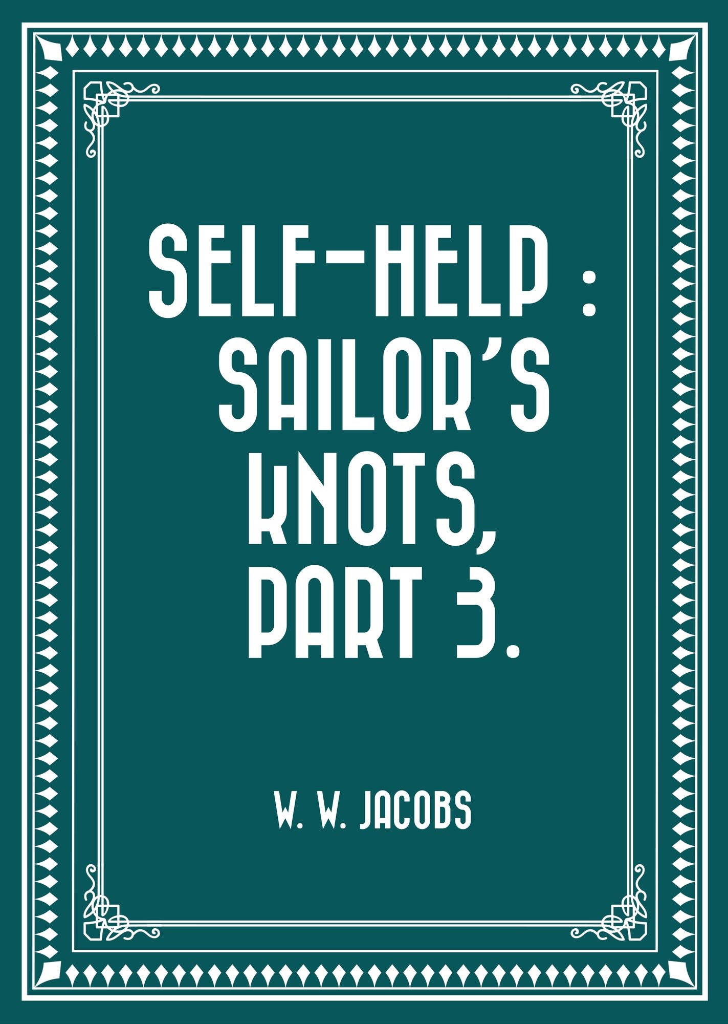Self-Help : Sailor's Knots, Part 3.