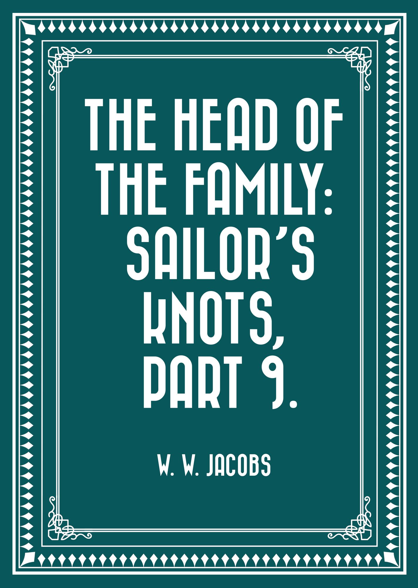 The Head of the Family: Sailor's Knots, Part 9.