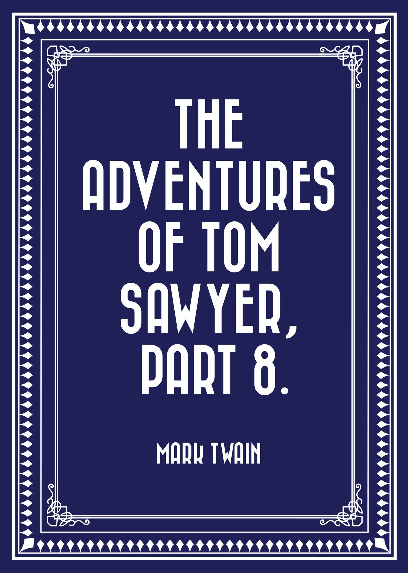 The Adventures of Tom Sawyer, Part 8.