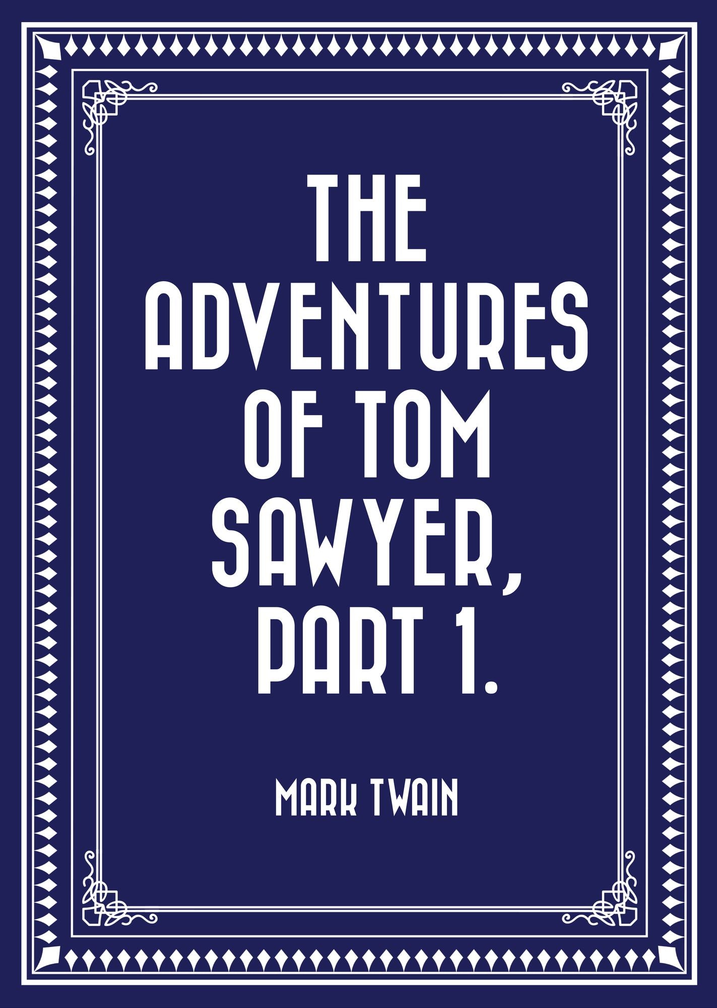 The Adventures of Tom Sawyer, Part 1.