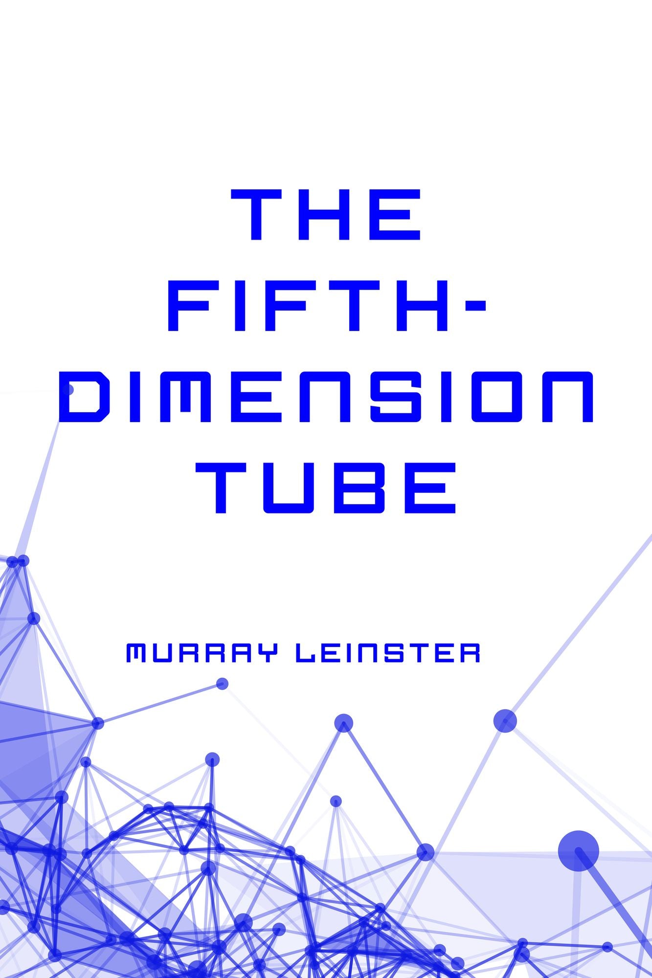 The Fifth-Dimension Tube