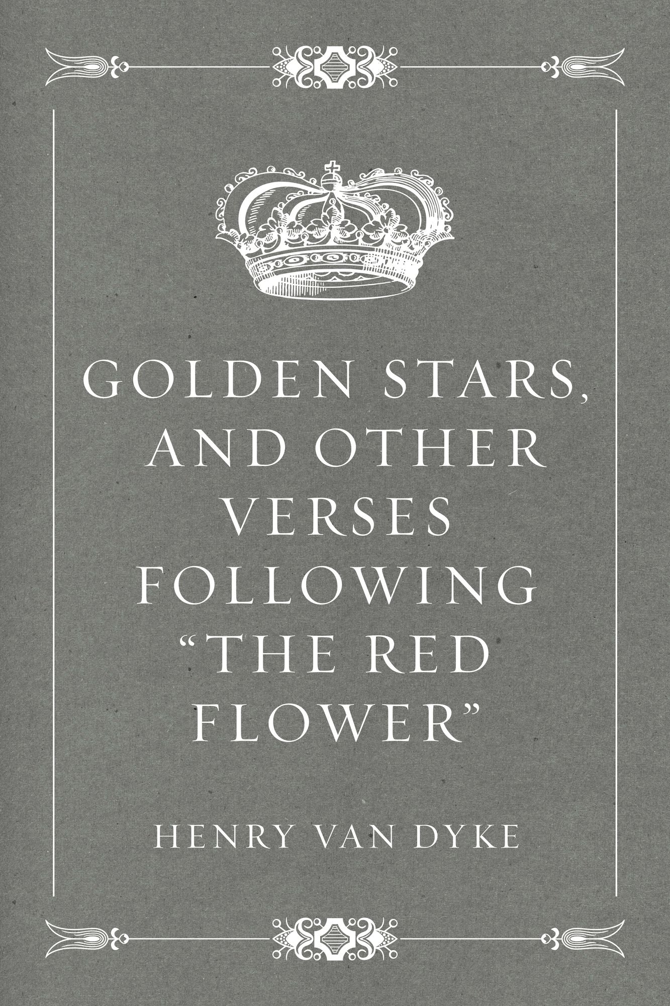 Golden Stars, and Other Verses Following "The Red Flower"