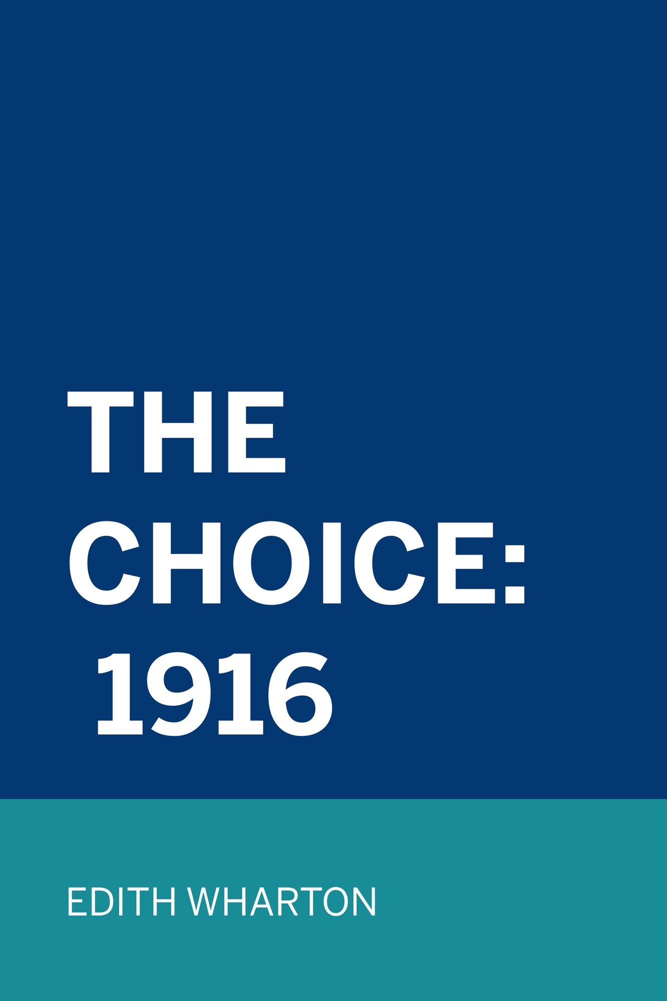 The Choice: 1916