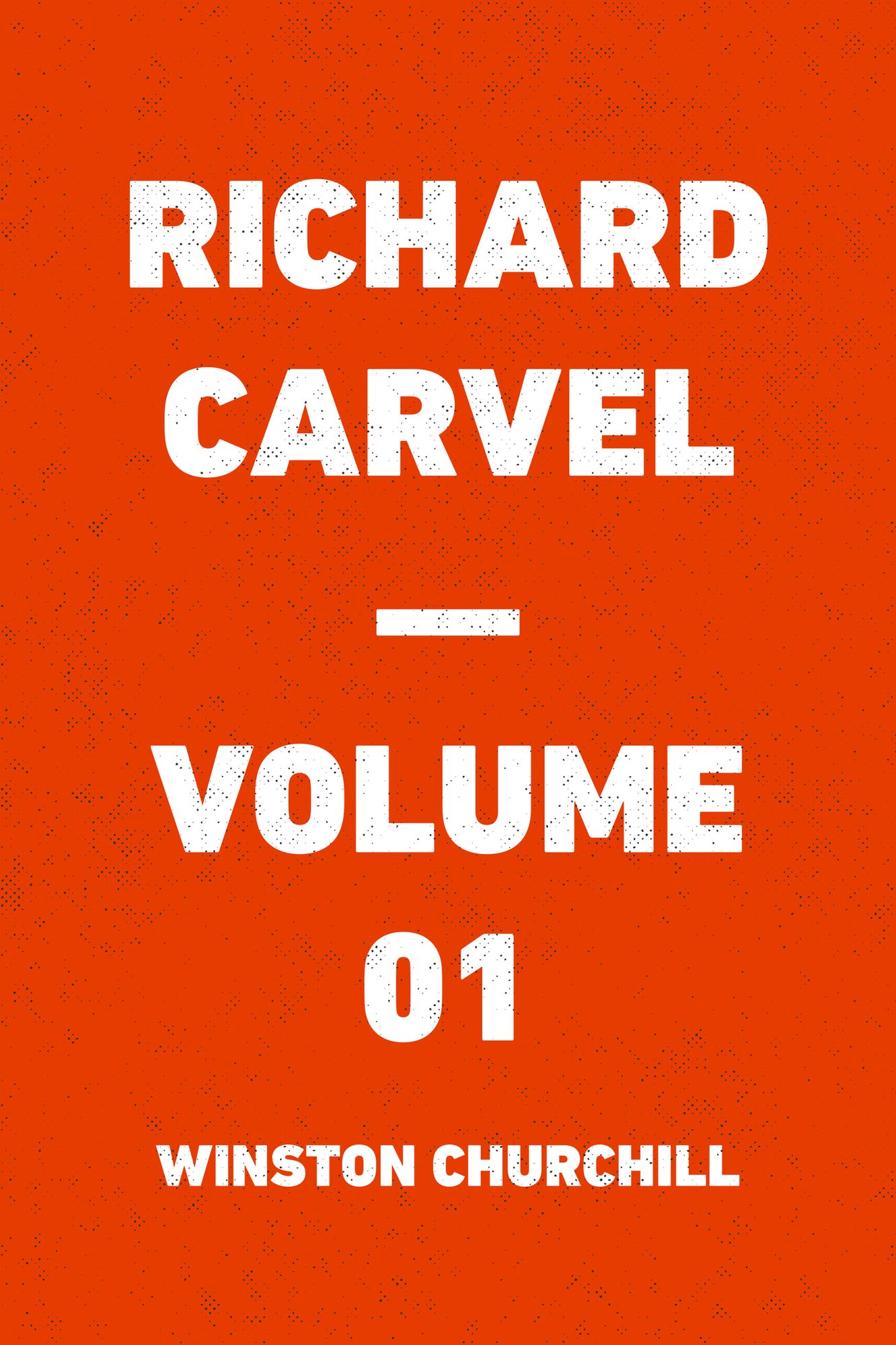 Richard Carvel -- Volume 01
