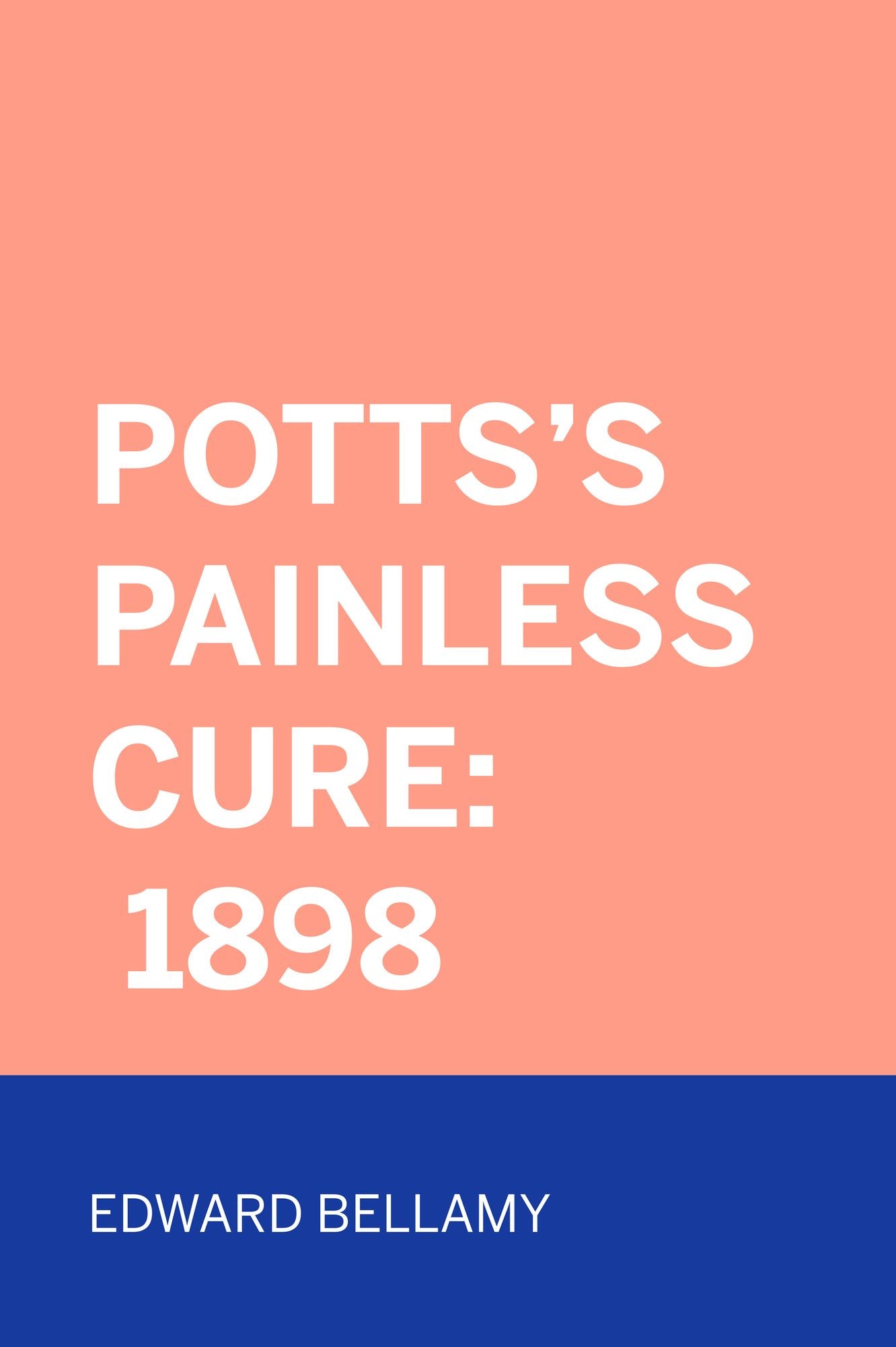 Potts's Painless Cure: 1898
