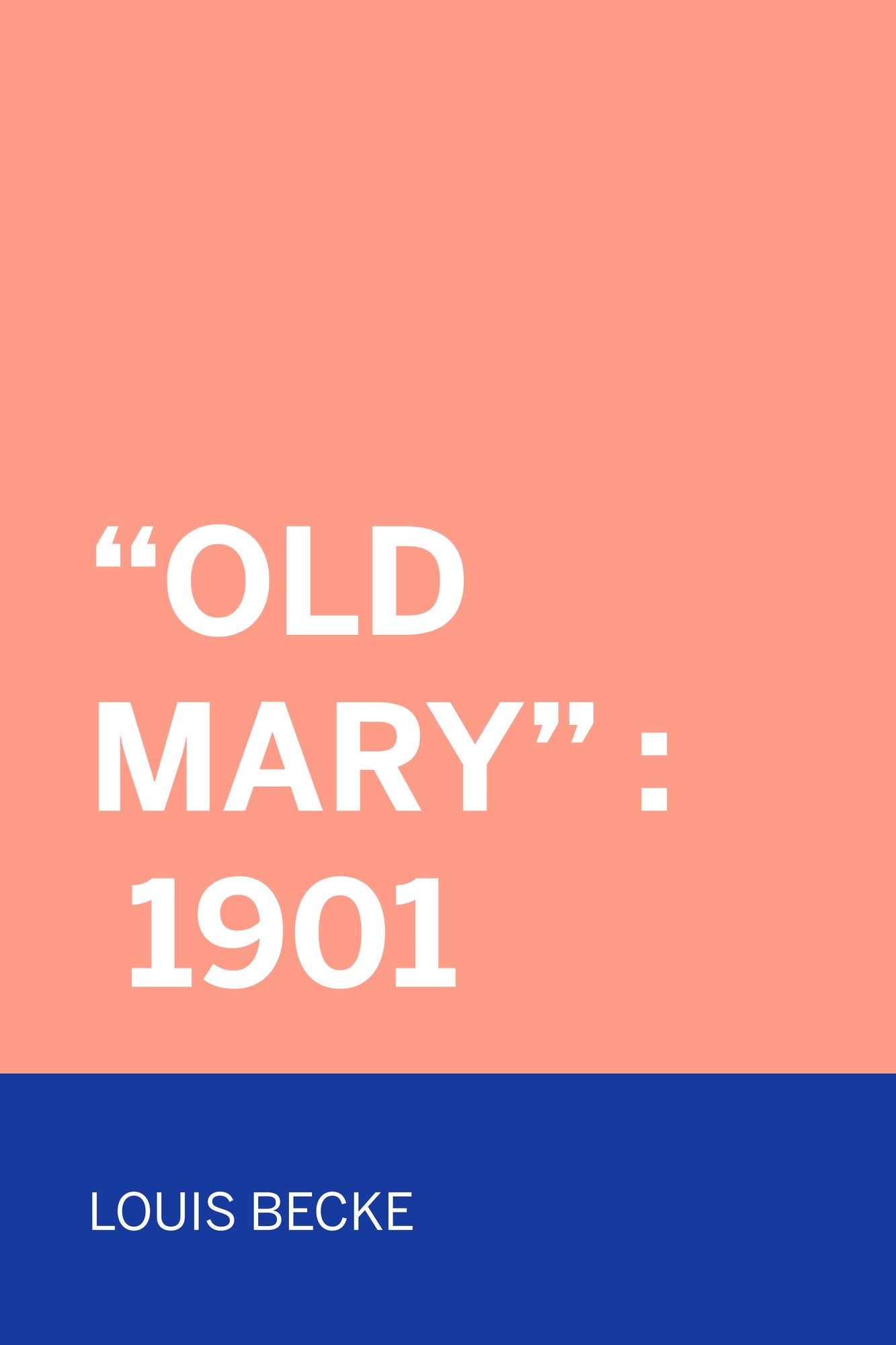 "Old Mary" : 1901