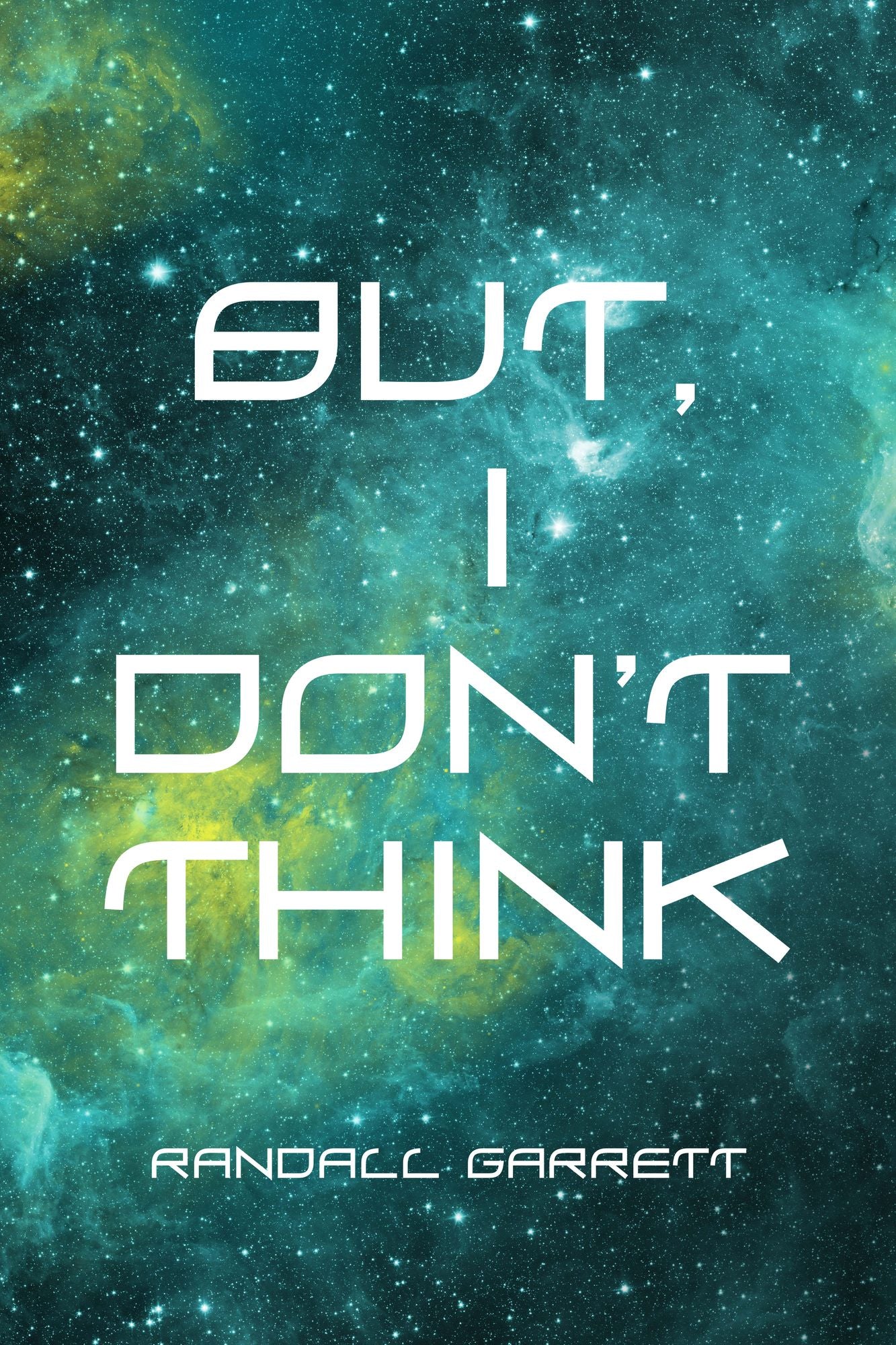 But, I Don't Think