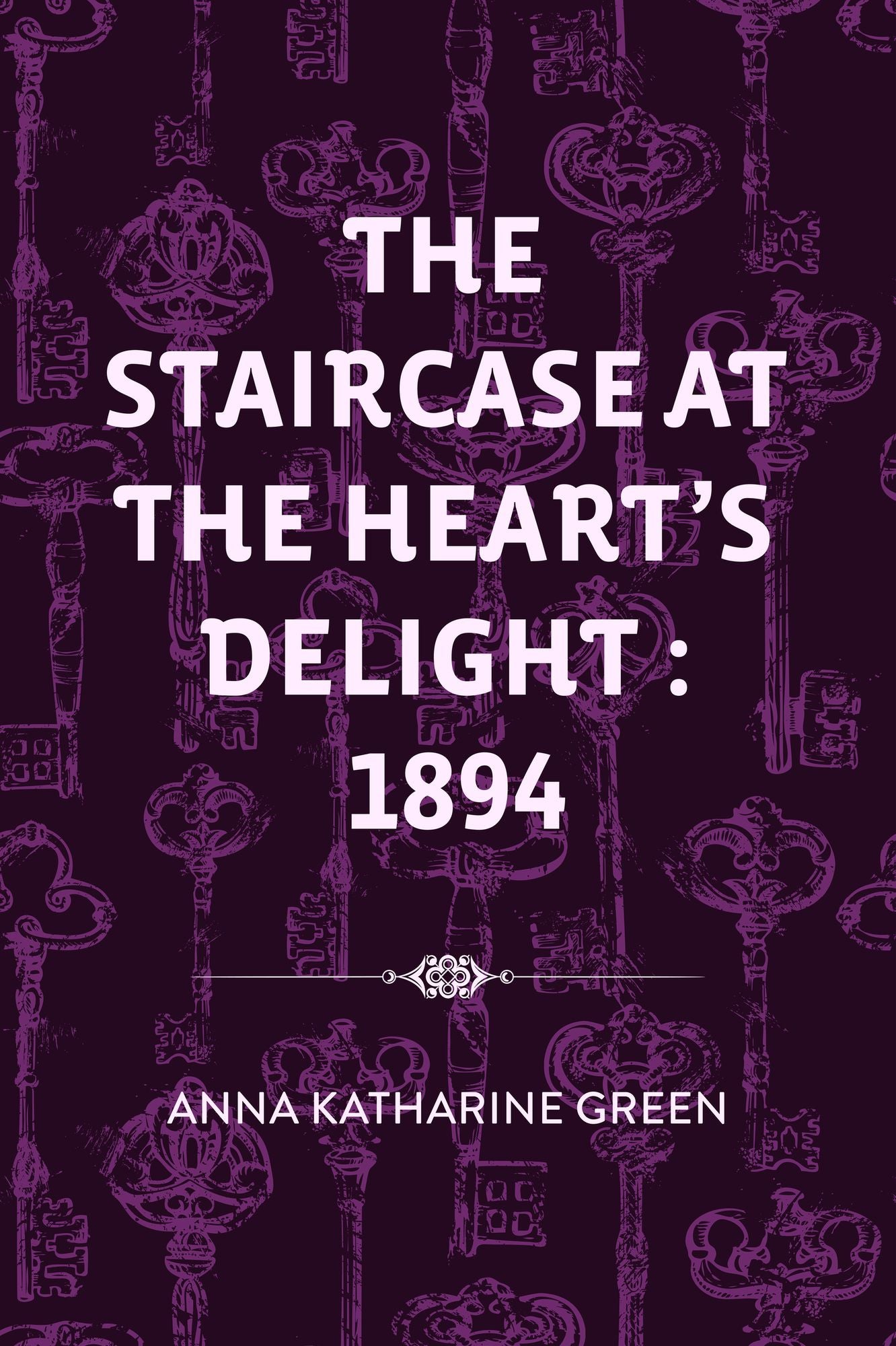 The Staircase At The Heart's Delight : 1894