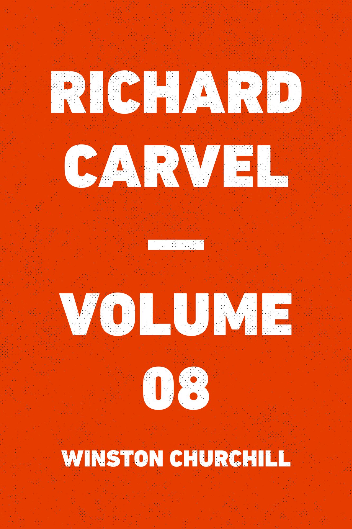 Richard Carvel -- Volume 08