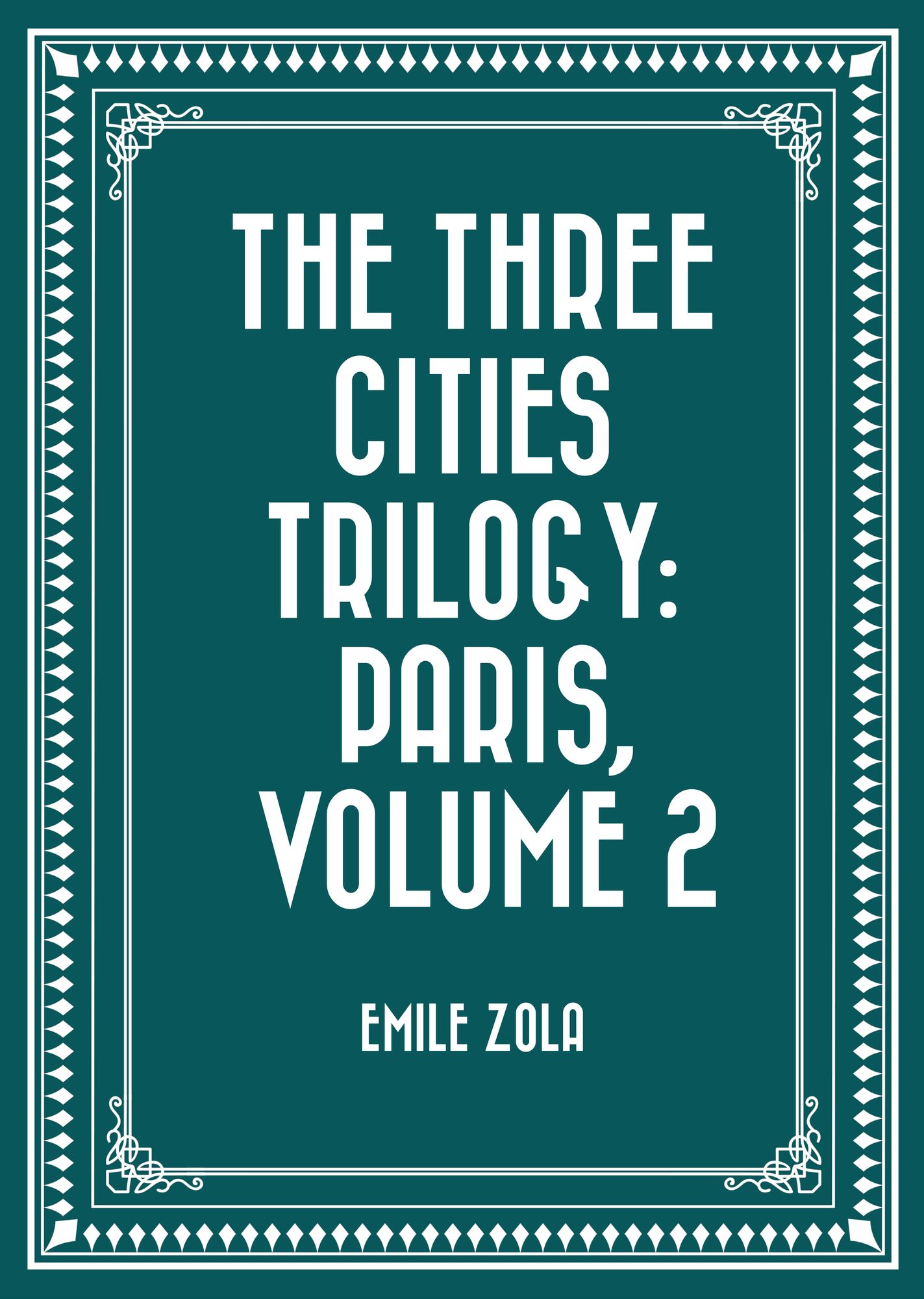 The Three Cities Trilogy: Paris, Volume 2