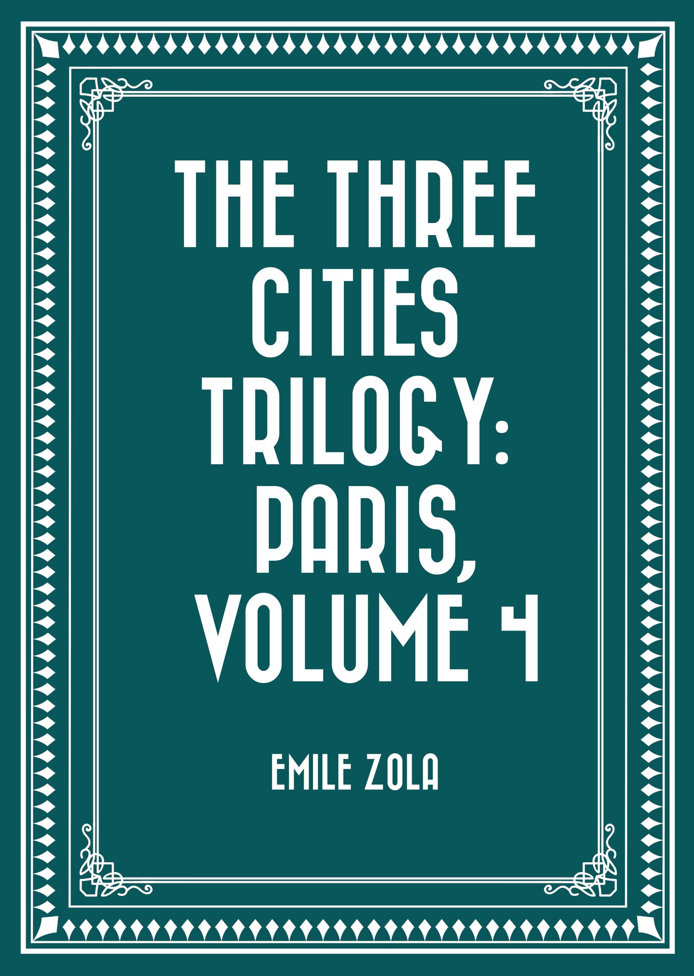 The Three Cities Trilogy: Paris, Volume 4