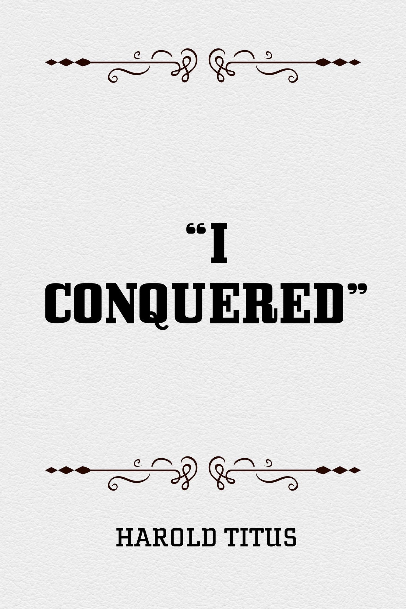 "I Conquered"