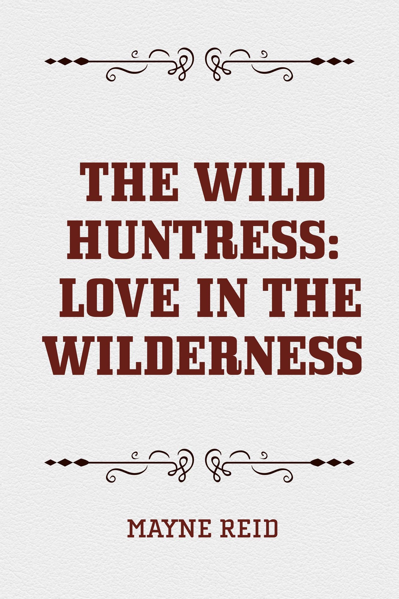 The Wild Huntress: Love in the Wilderness