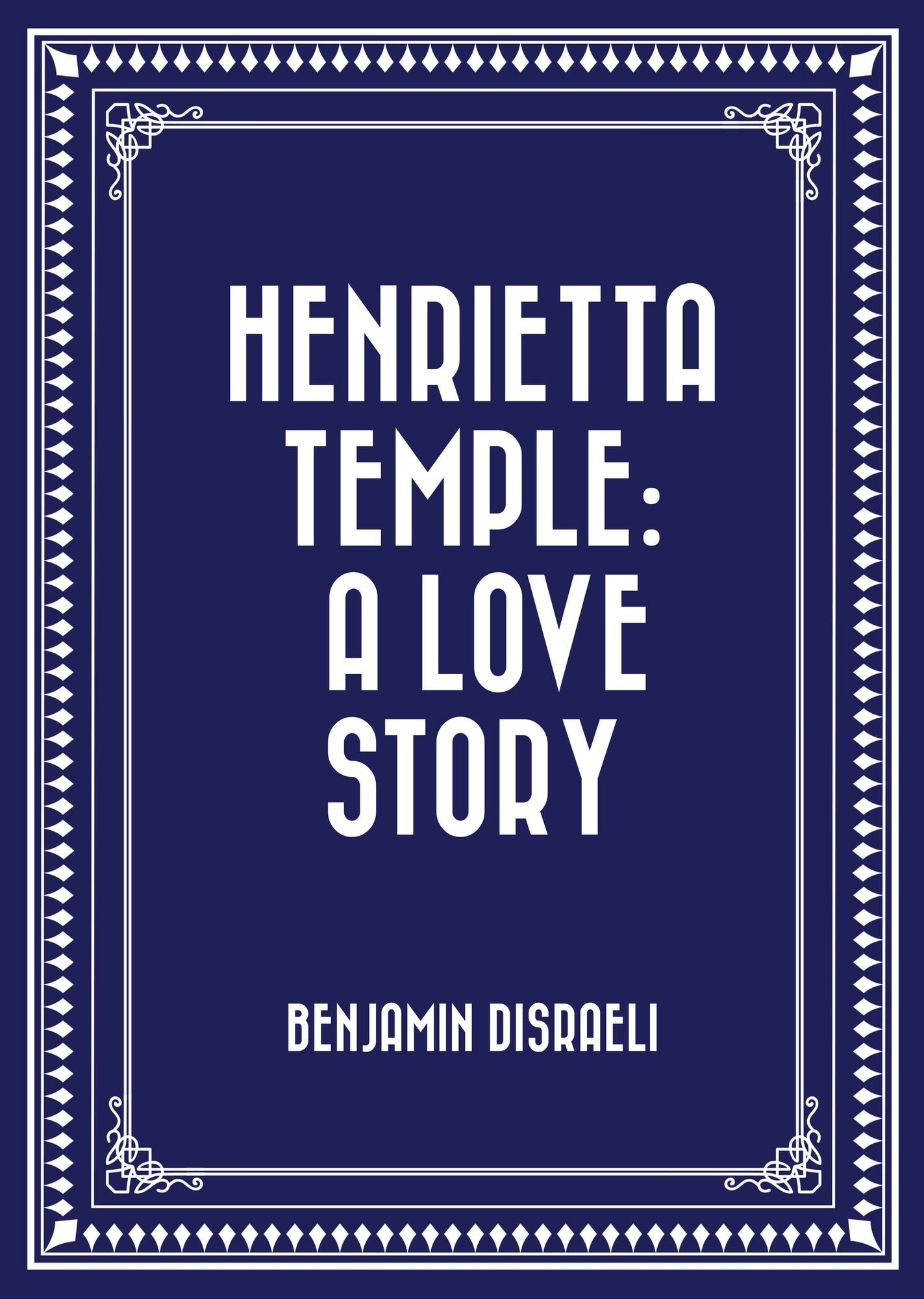 Henrietta Temple: A Love Story