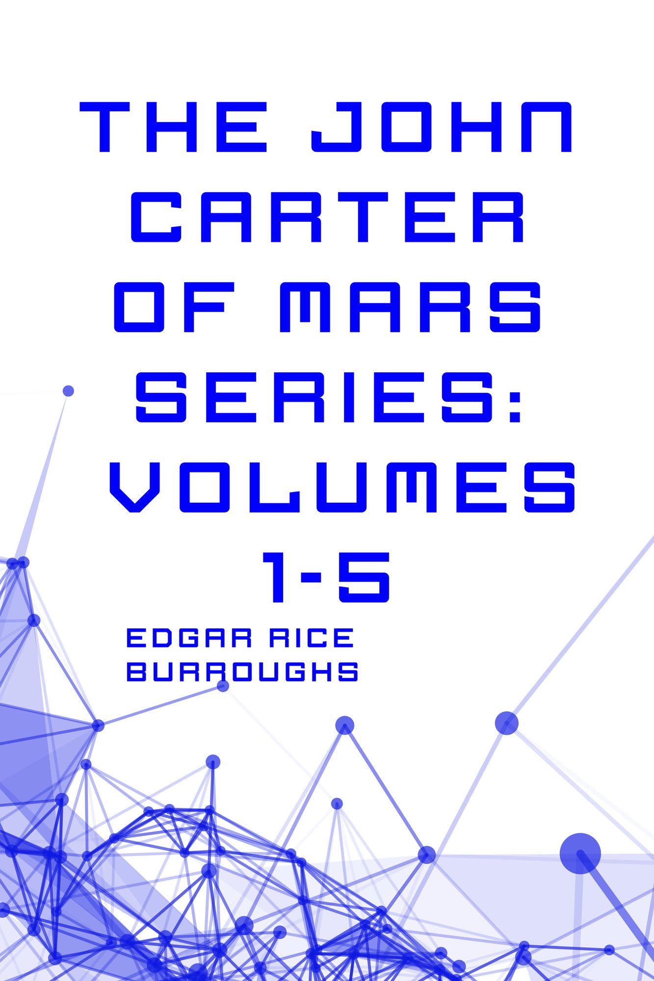 The John Carter of Mars Series: Volumes 1-5