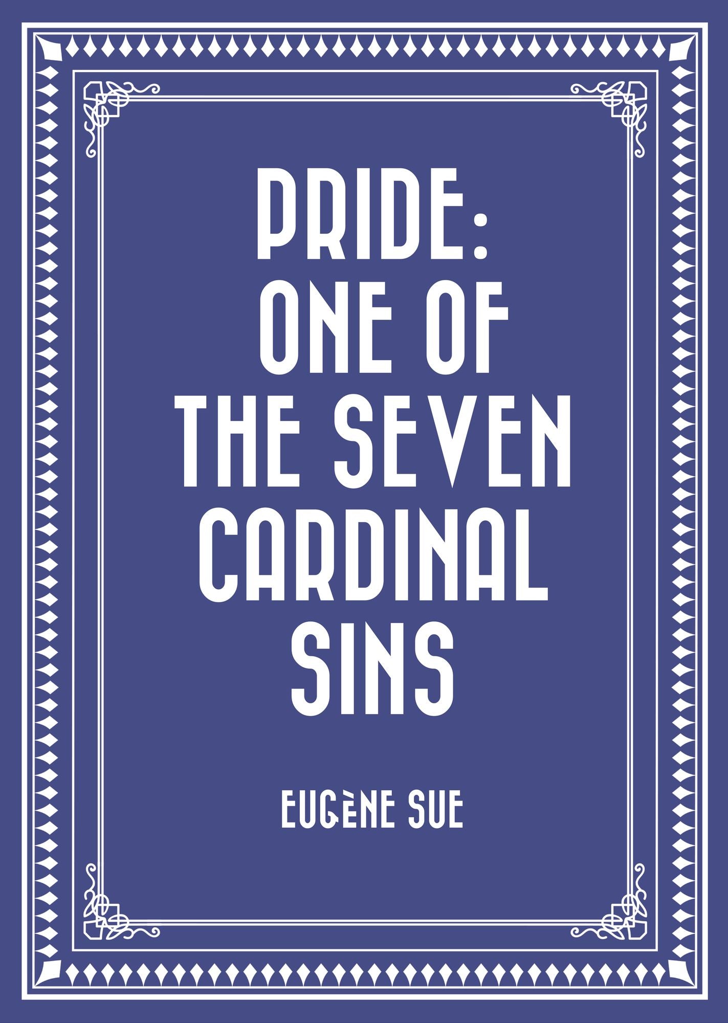 Pride: One of the Seven Cardinal Sins