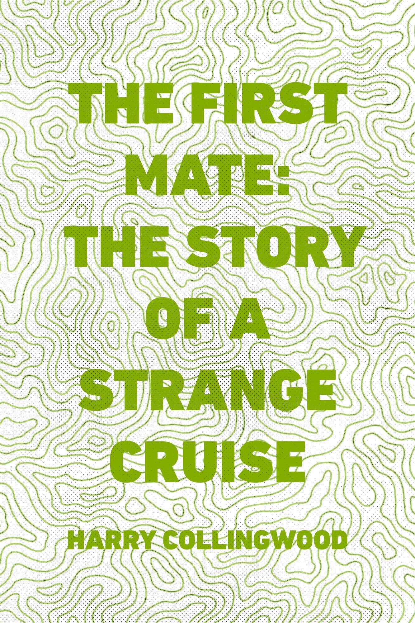 The First Mate: The Story of a Strange Cruise