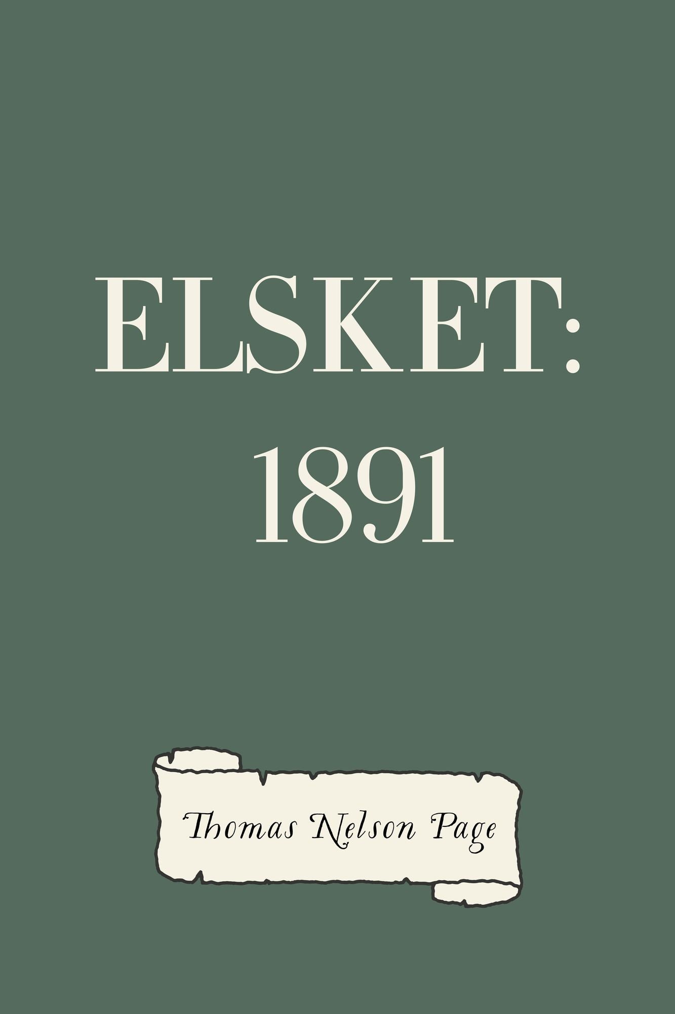 Elsket: 1891