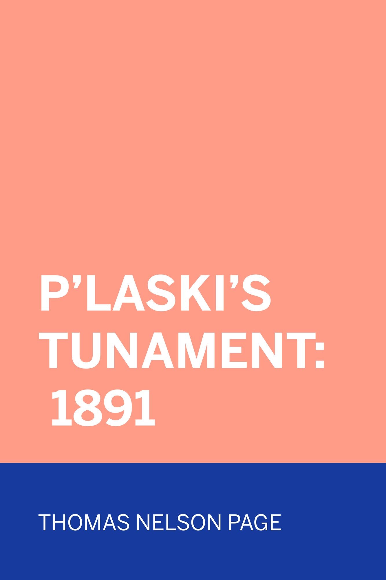 P'laski's Tunament: 1891