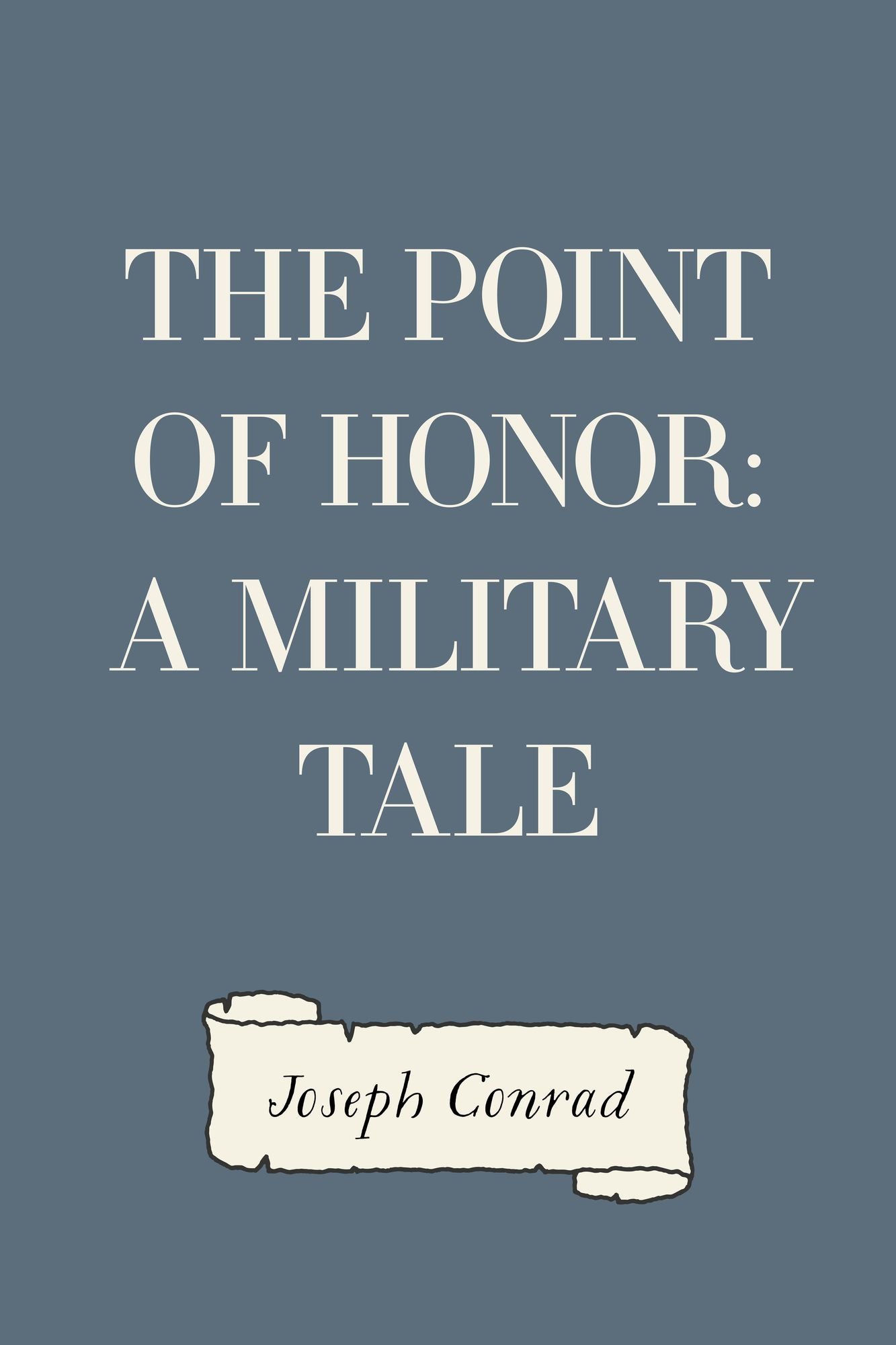 The Point Of Honor: A Military Tale