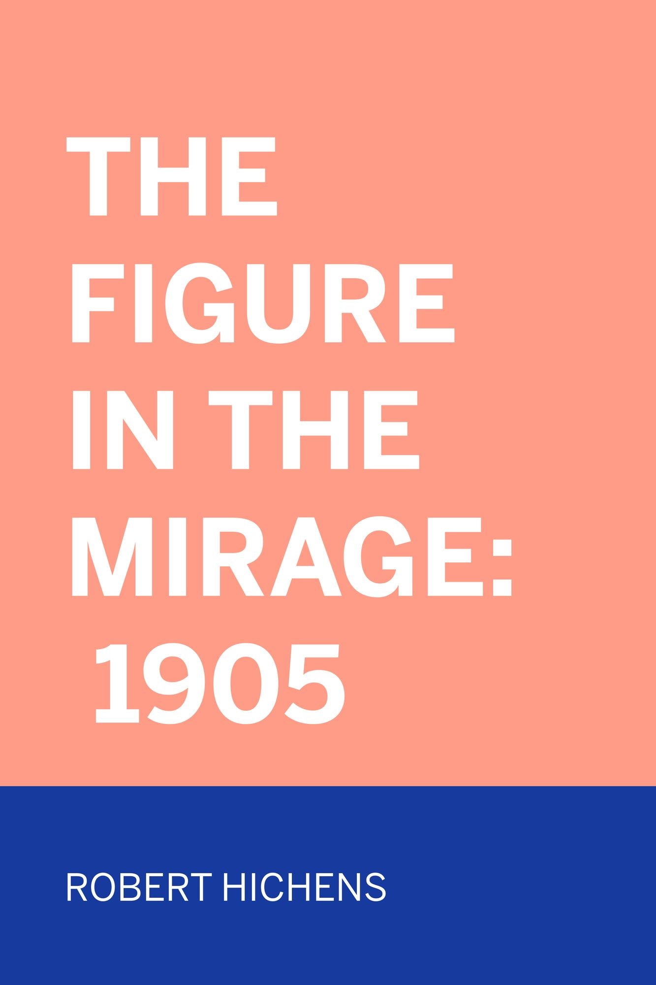 The Figure In The Mirage: 1905