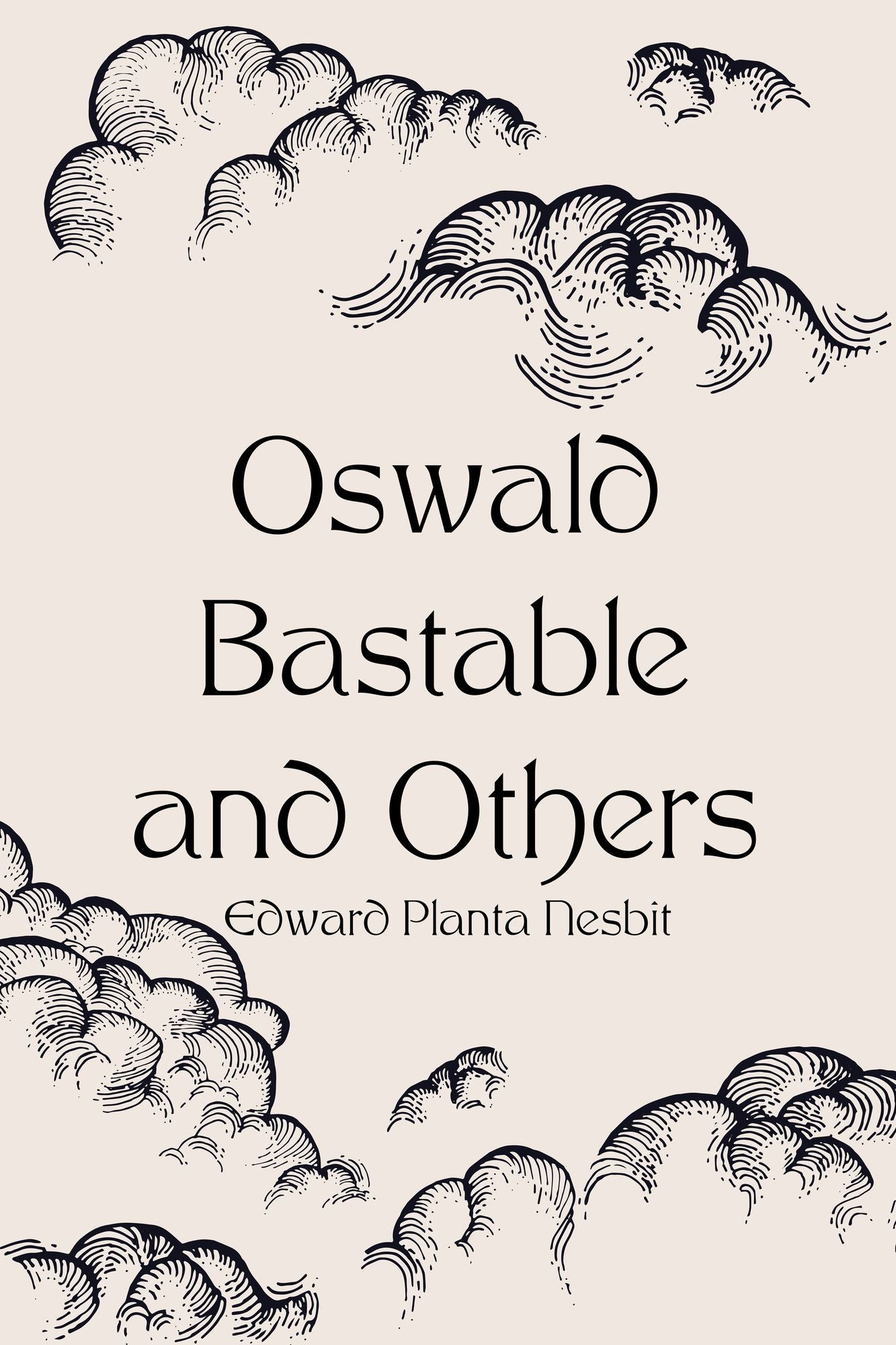 Oswald Bastable and Others