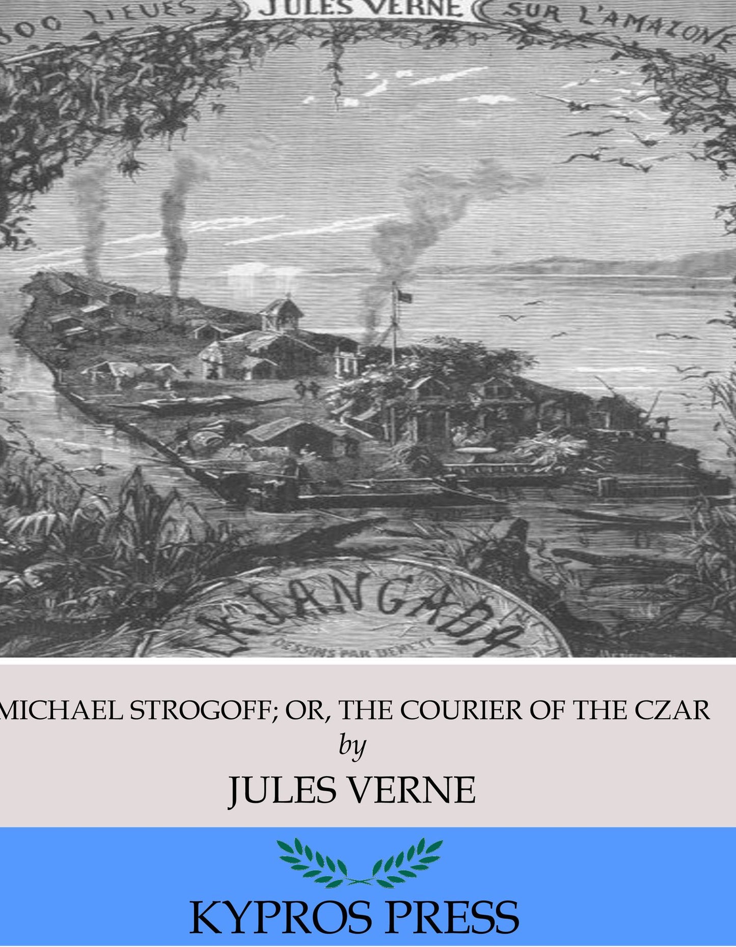 Michael Strogoff; Or, The Courier of the Czar
