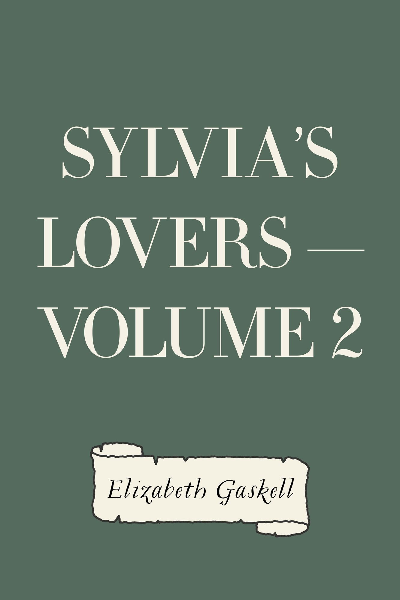 Sylvia's Lovers -- Volume 2
