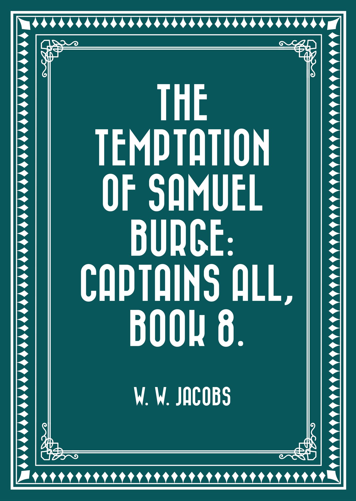 The Temptation of Samuel Burge: Captains All, Book 8.