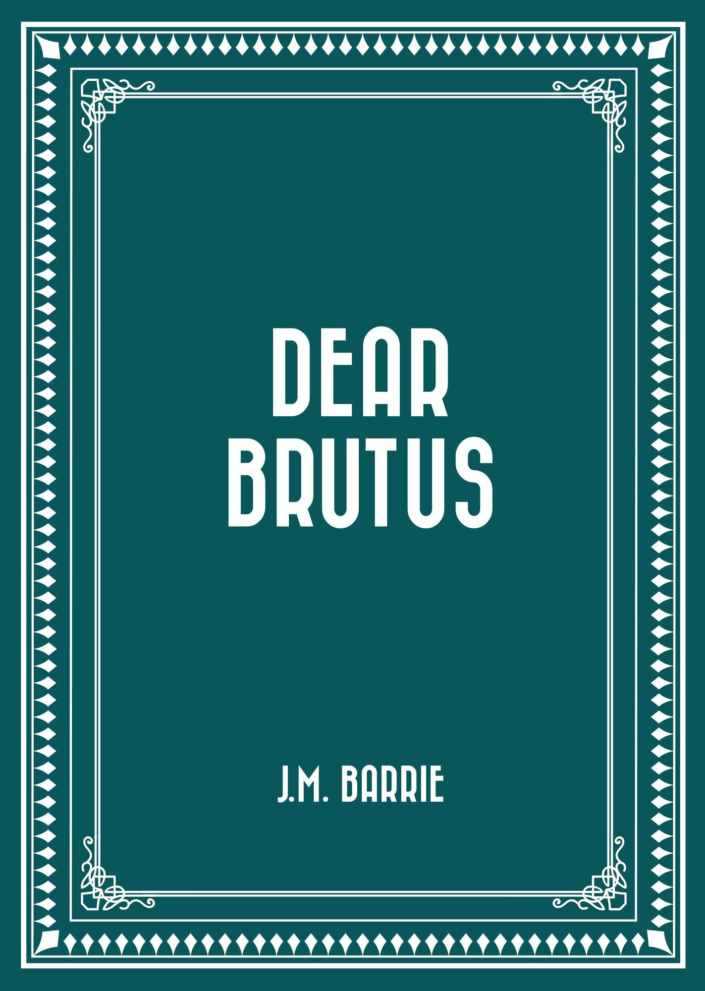 Dear Brutus
