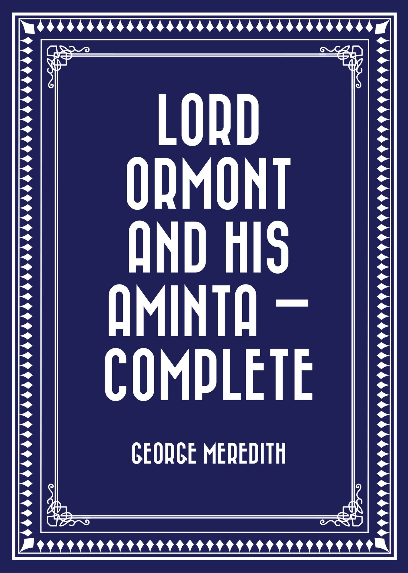 Lord Ormont and His Aminta -- Complete