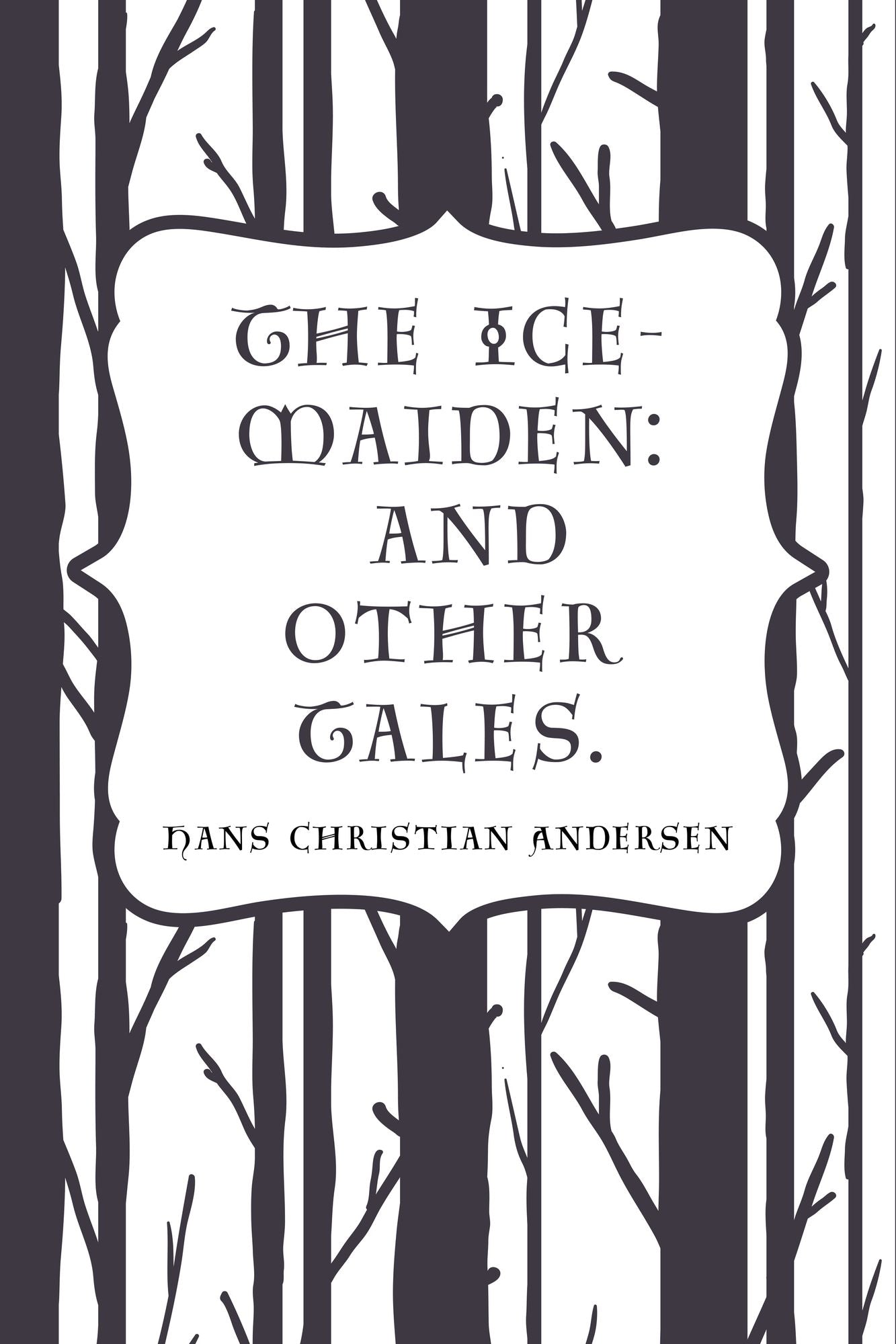 The Ice-Maiden: and Other Tales.